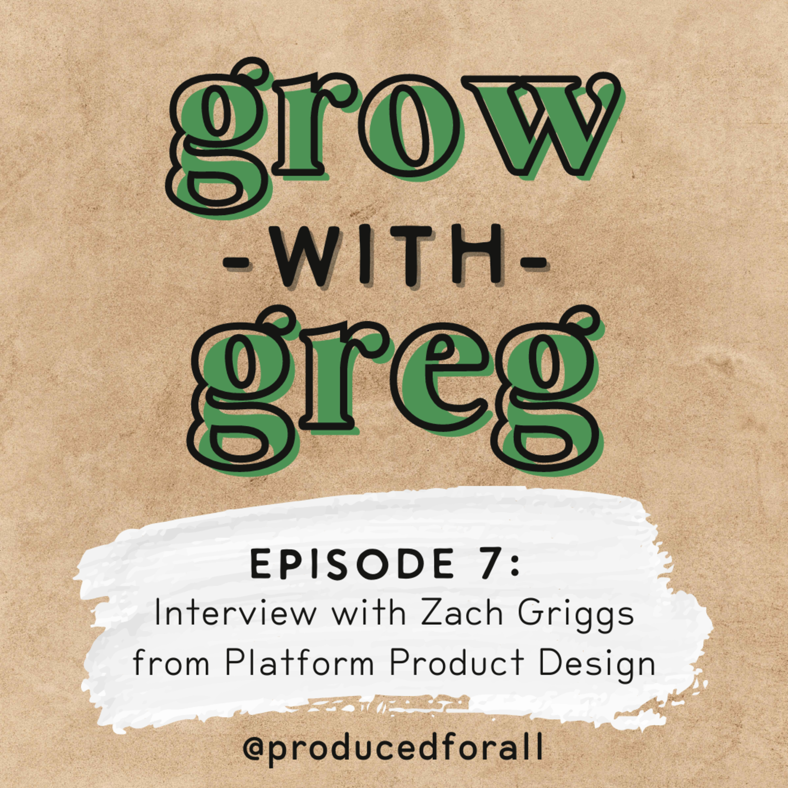 Episode 7: Interview with Zach Griggs from Platform Product Design