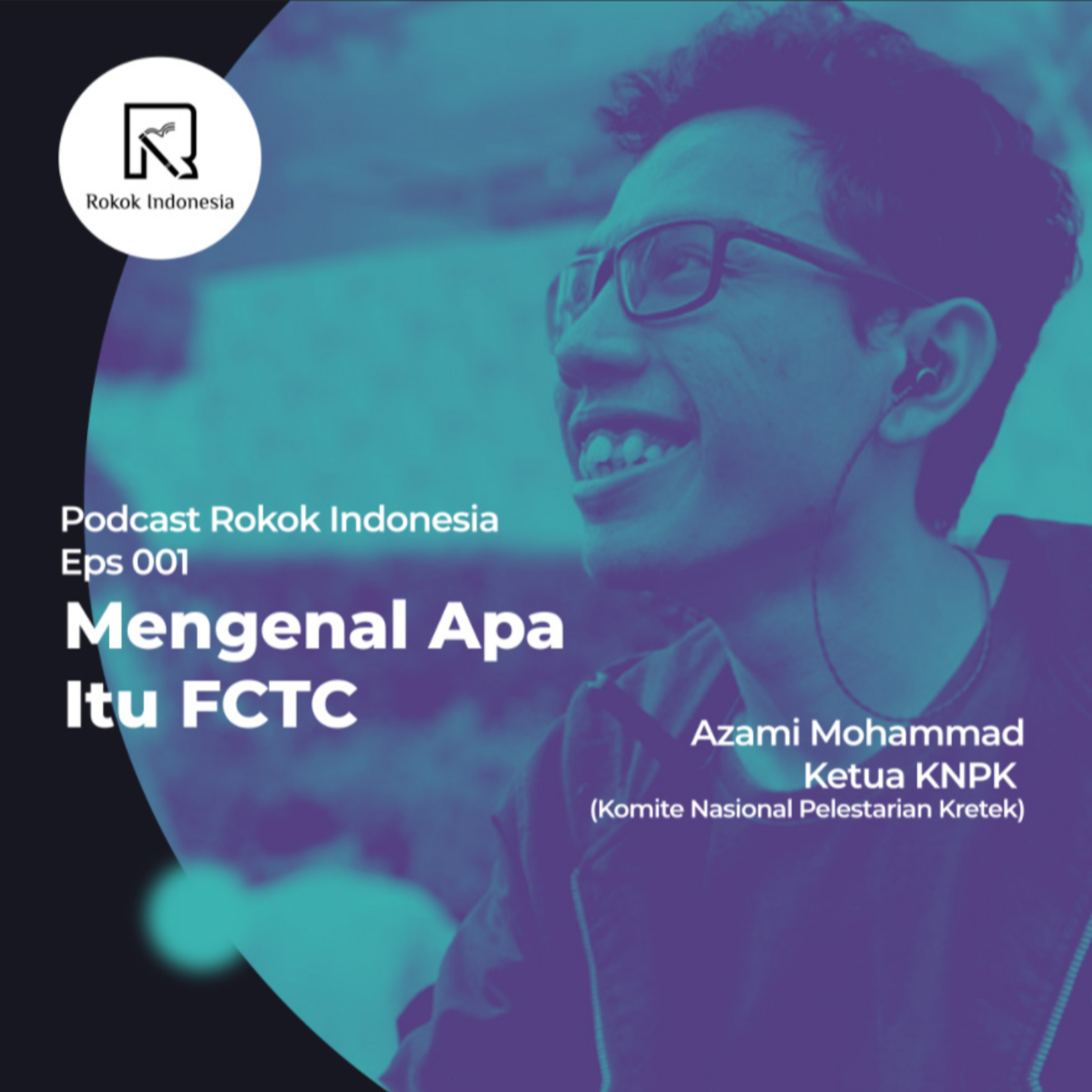 Eps 001: Mengenal Apa Itu FCTC Bersama Ketua KNPK episode artwork