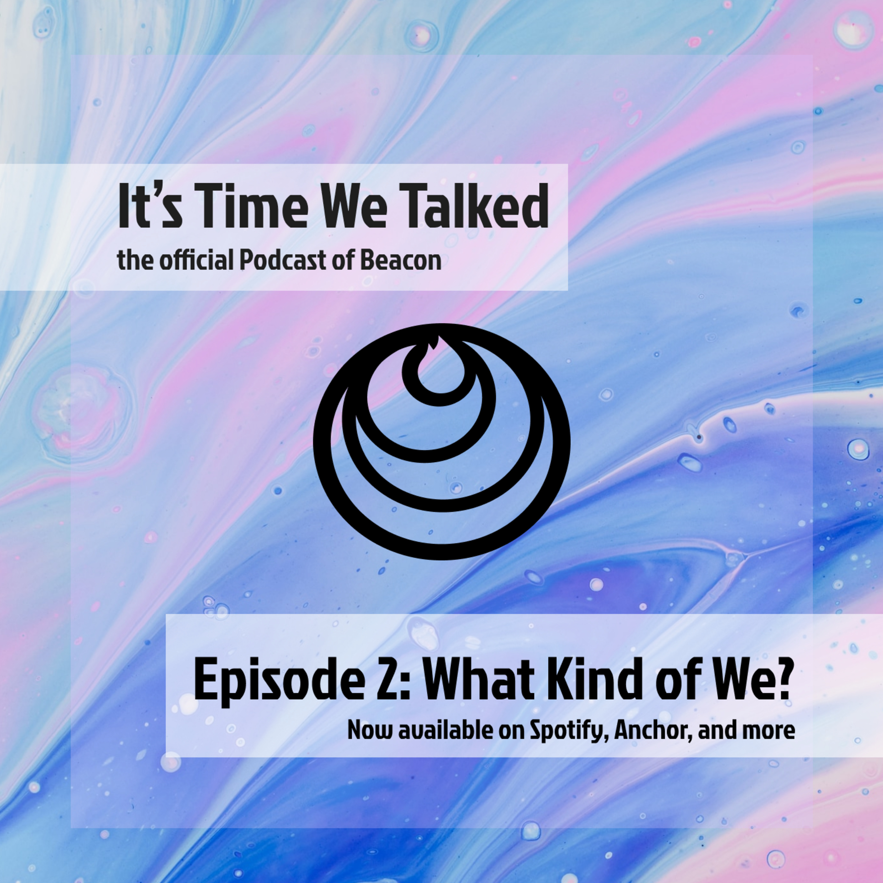 It\'s Time We Talked - The Official Podcast of Beacon