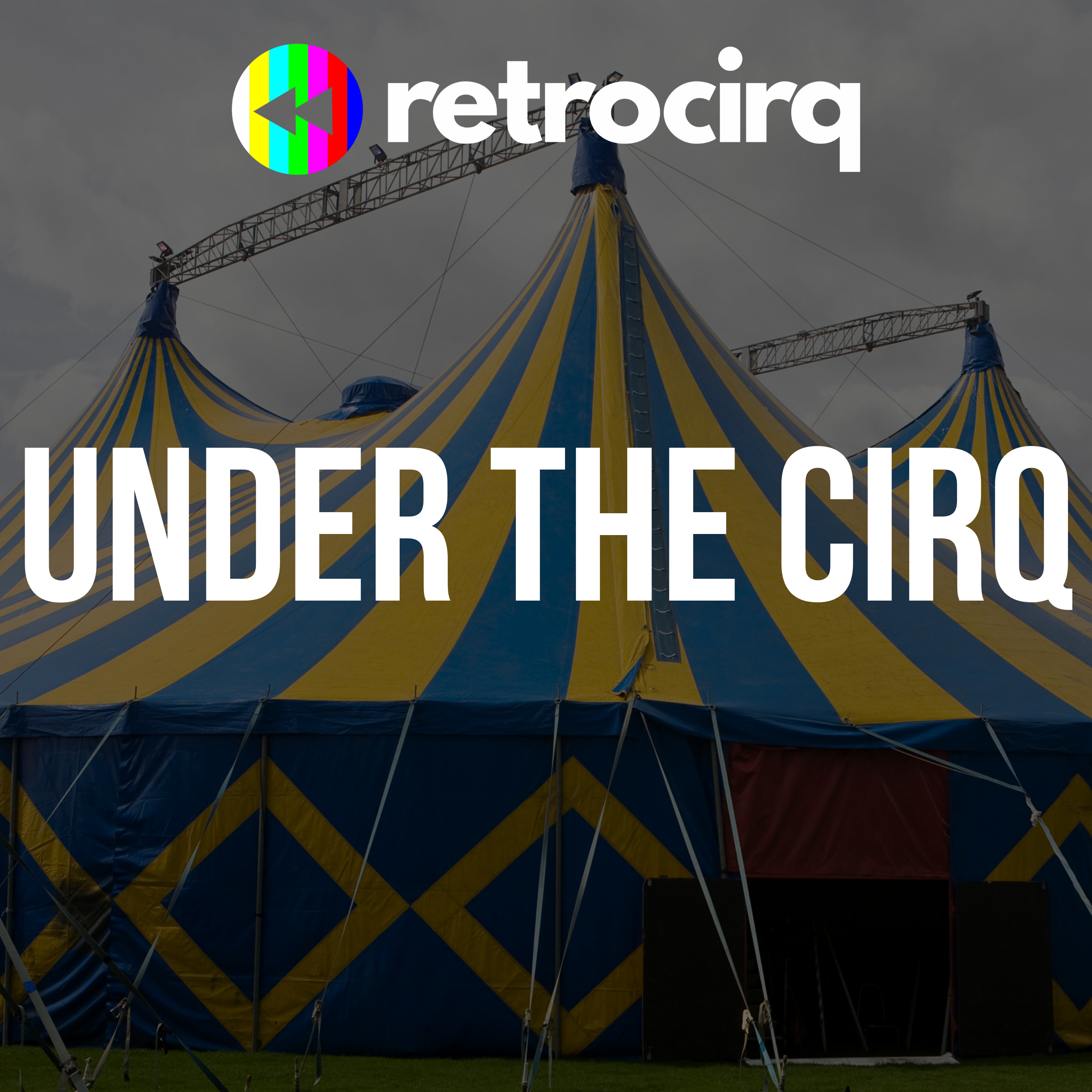 Episode 1 - Under the Cirq (Pilot) episode artwork