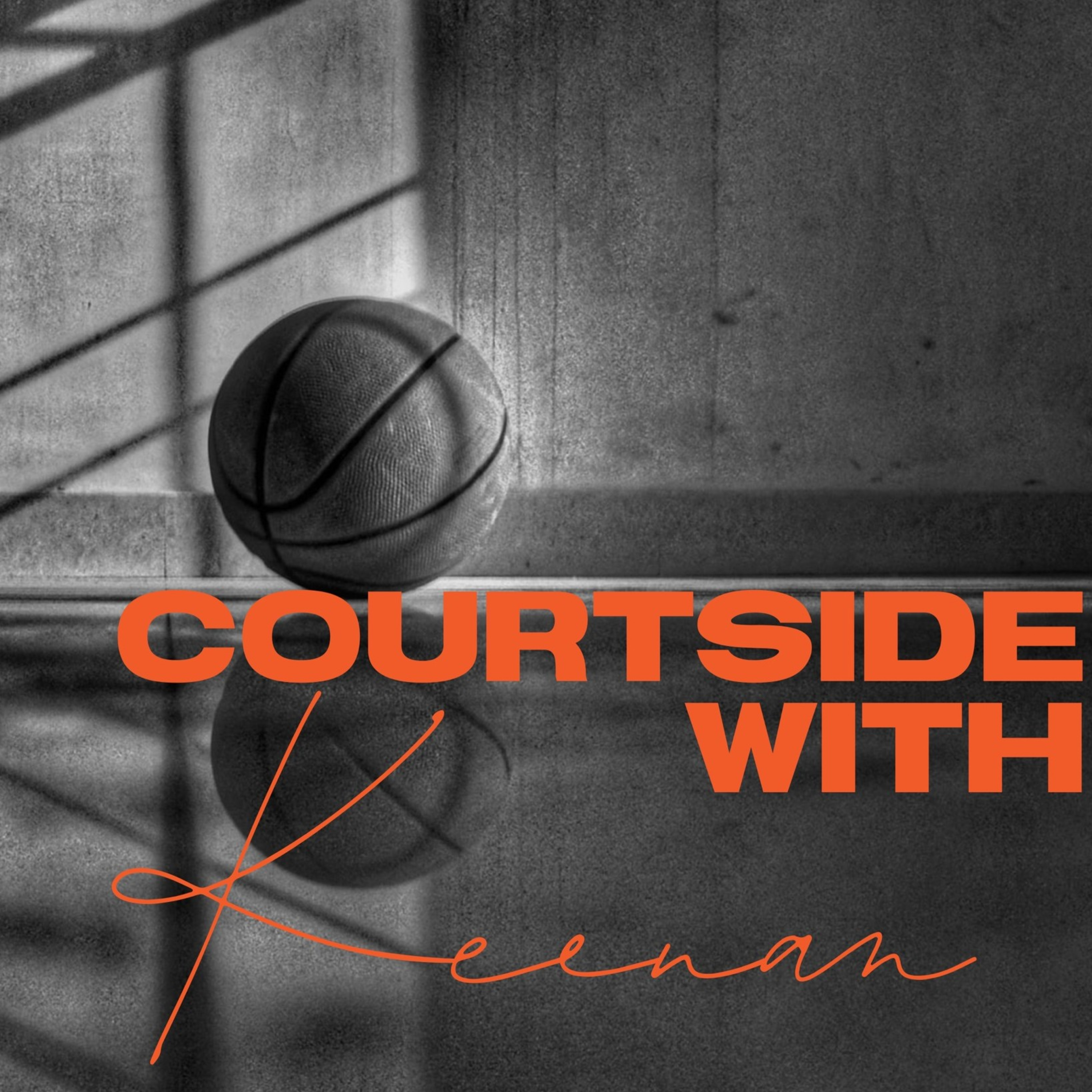 Courtside with Keenan