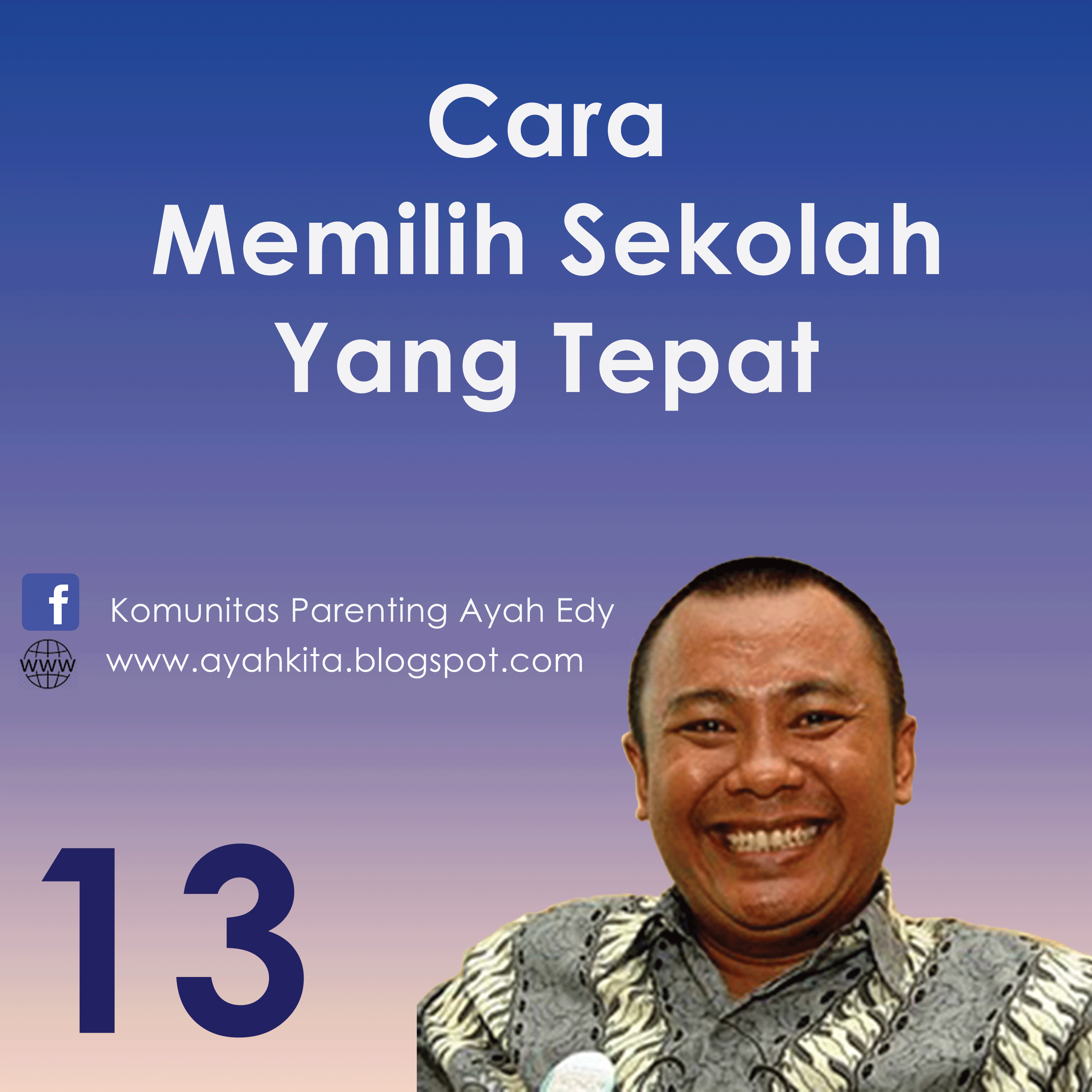 Parenting Ayah Edy 13 Cara Memilih Sekolah Yang Tepat