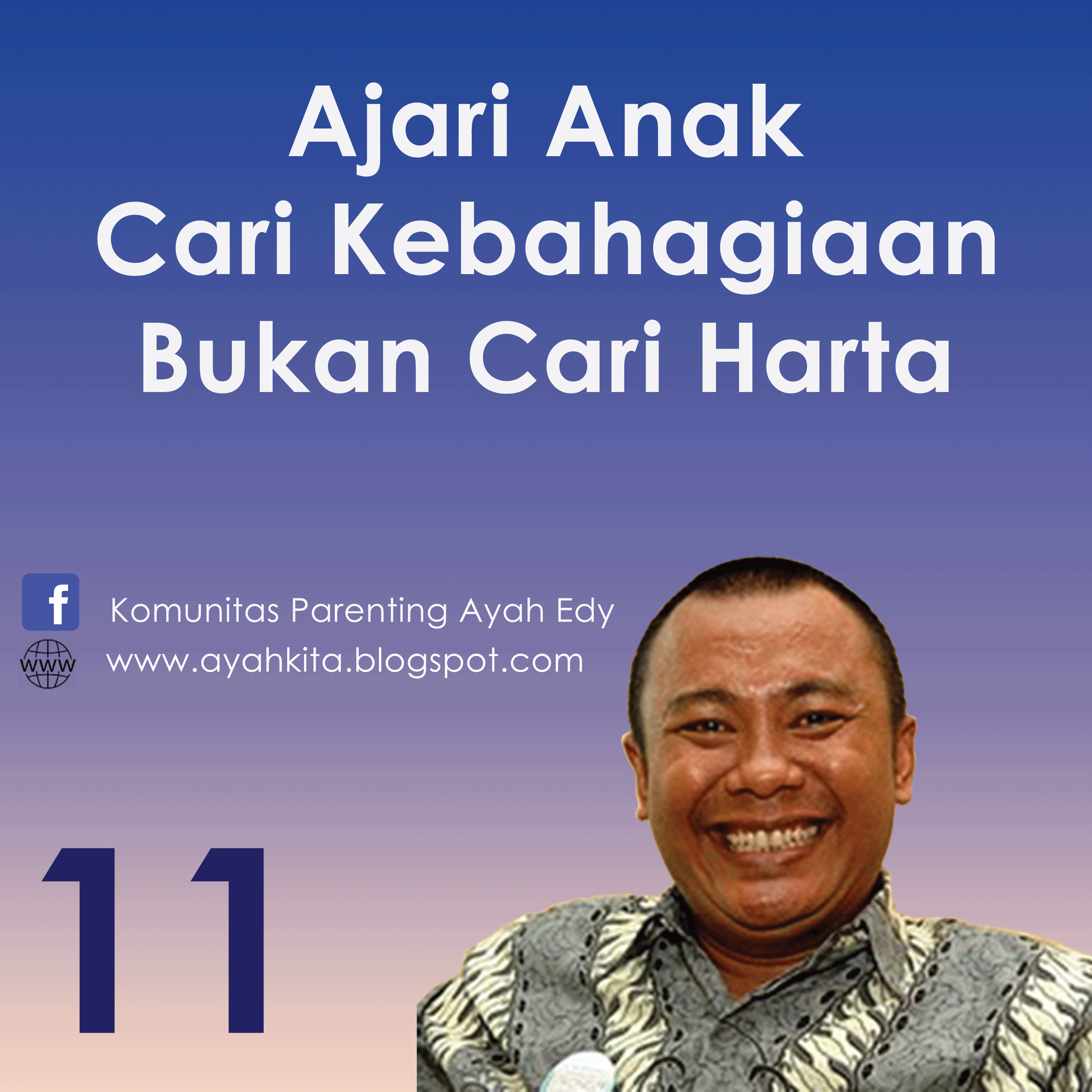 Ajari Anak Mencari Kebahagiaan Bukan Harta - Parenting Ayah Edy 11