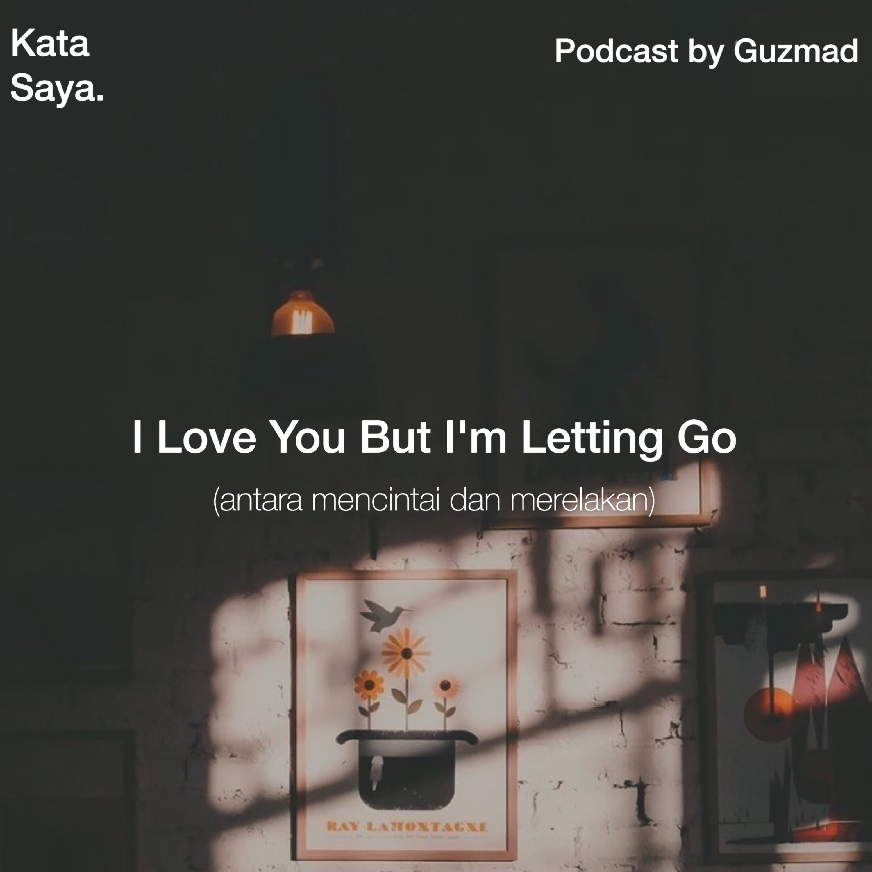 I Love You But I'm Letting Go (anatara mencintai dan melepaskan)