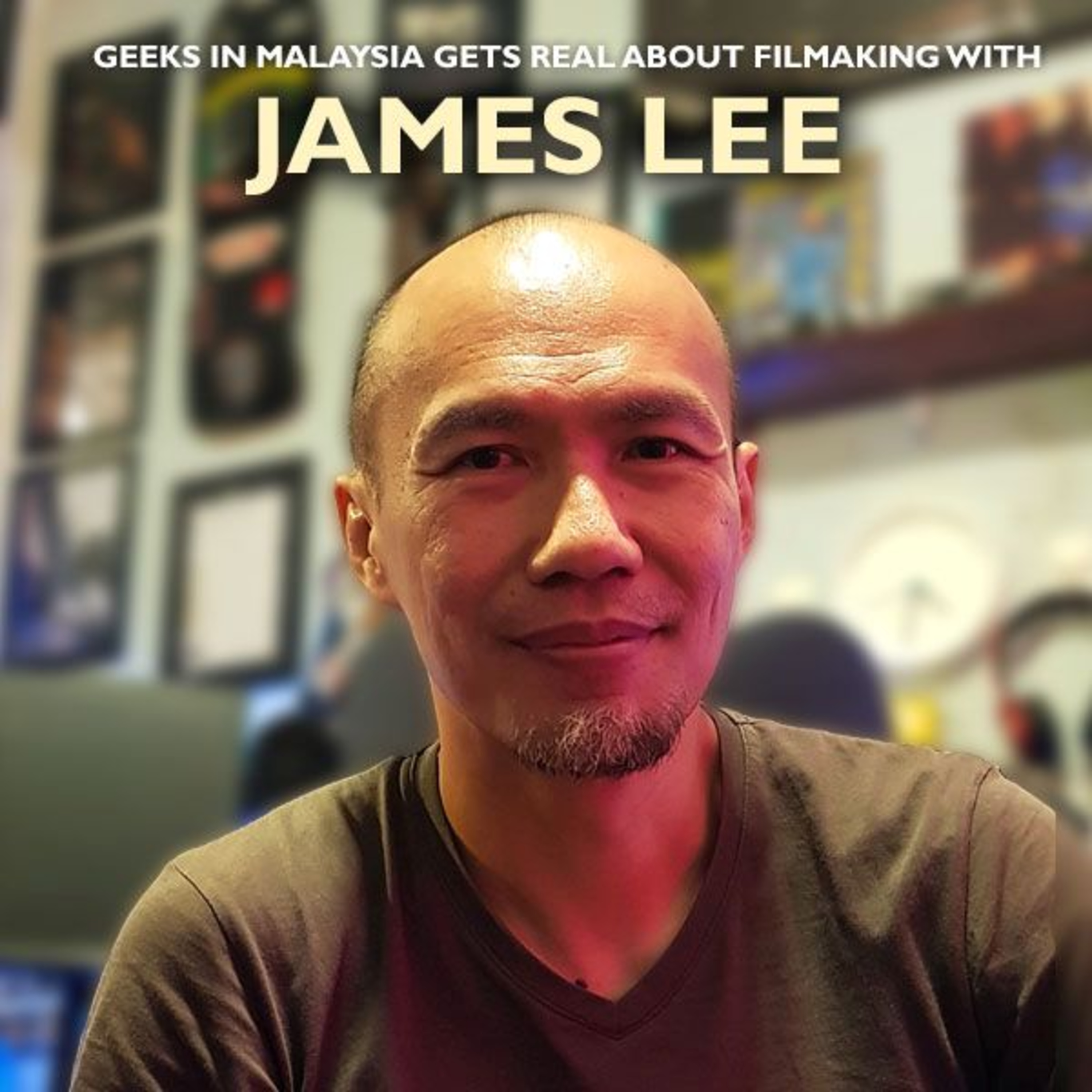 Episode 47 : Hey Look, Kids! It's James Lee!