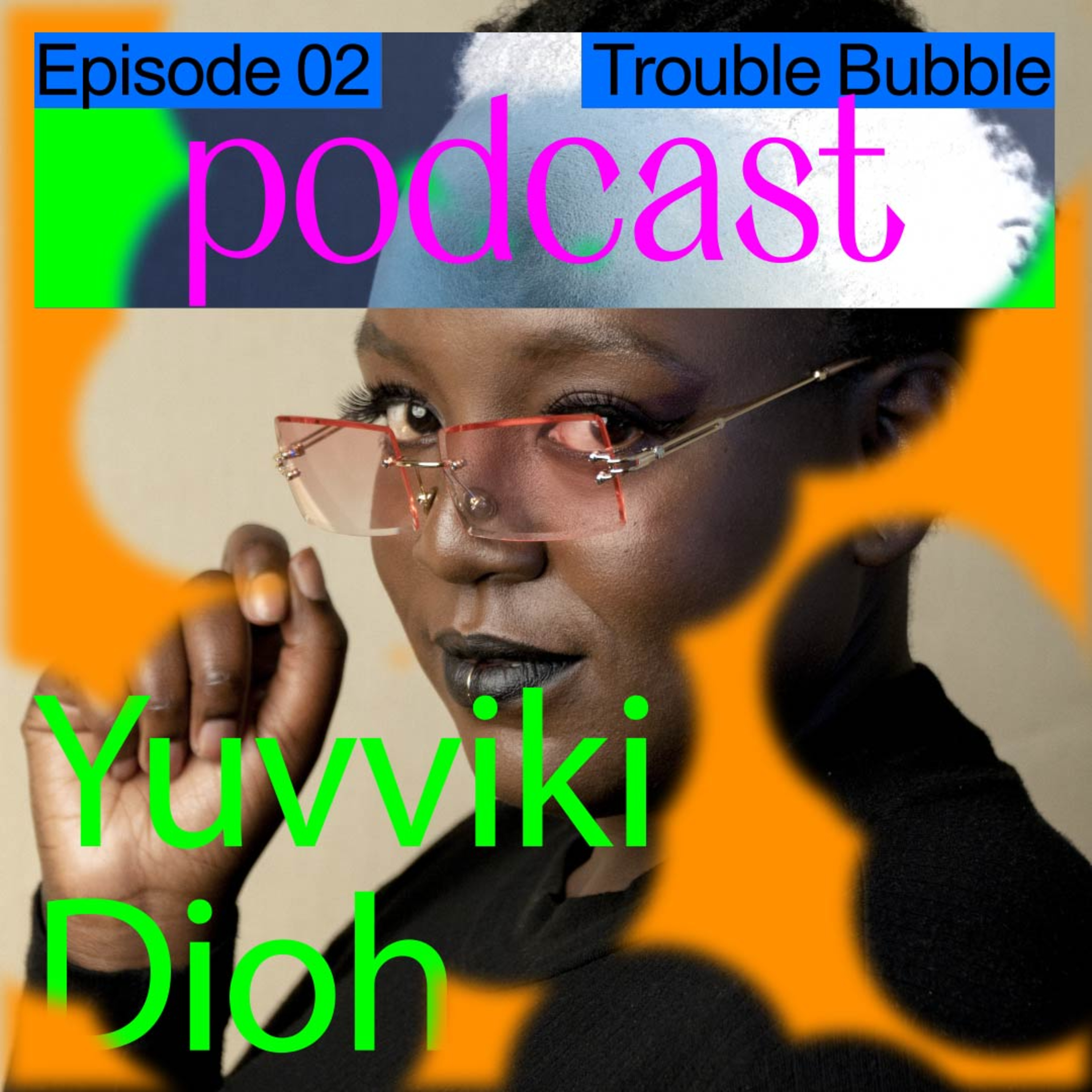 Trouble Bubble x Yuvviki Dioh episode artwork