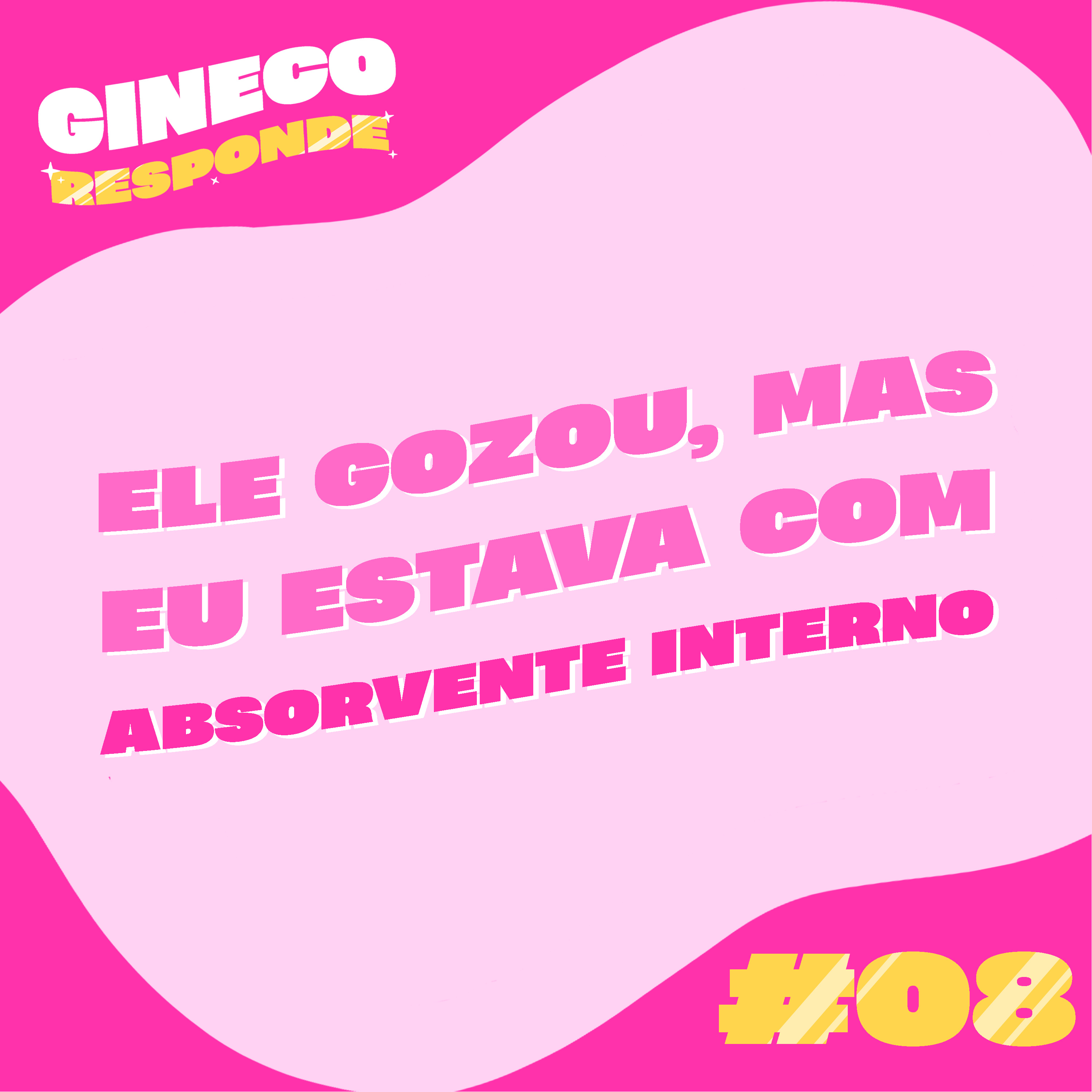 #8 Ele gozou, mas eu estava com absorvente interno episode artwork