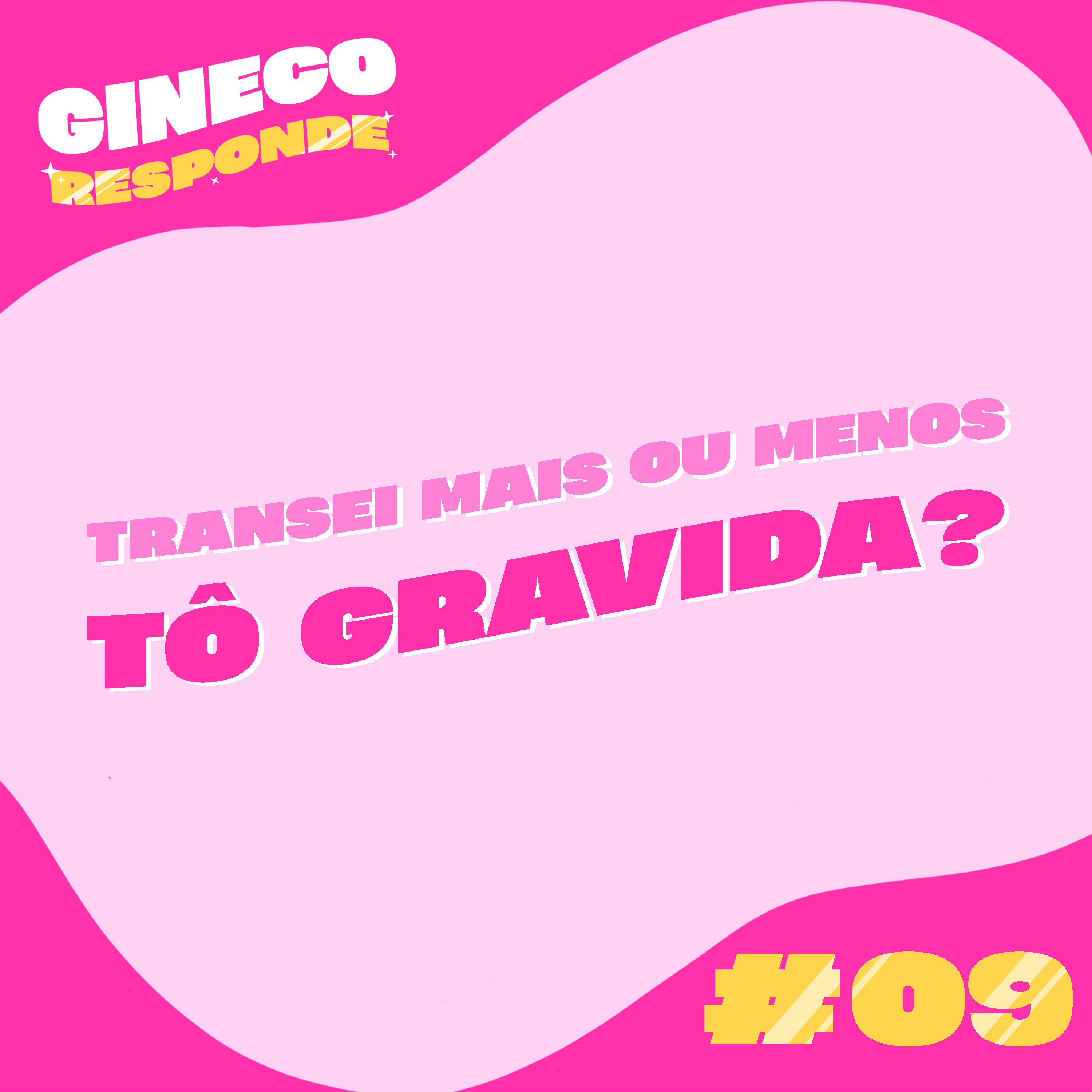 #9 Transei mais ou menos. Tô grávida? episode artwork