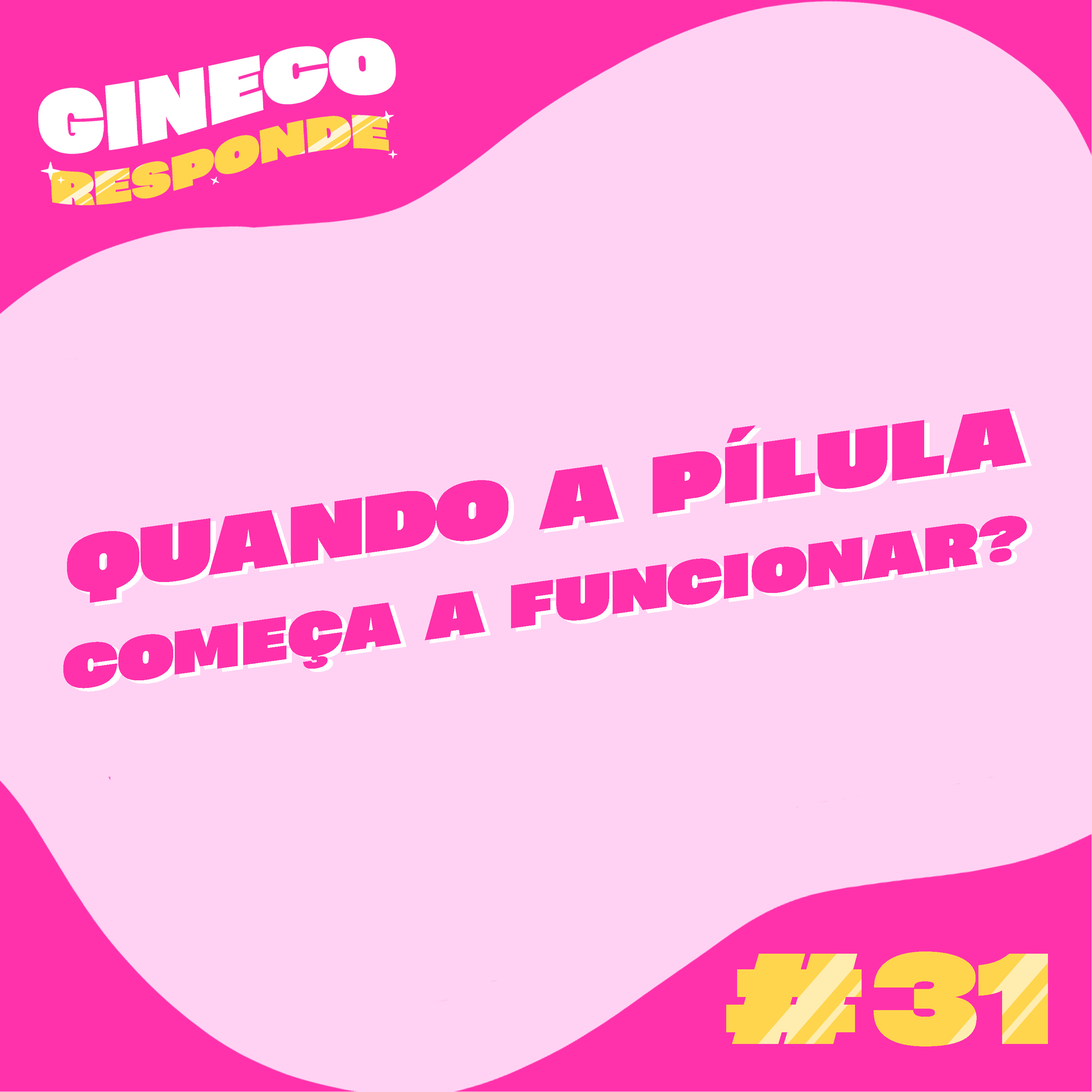 #31 quando a pílula começa a funcionar? episode artwork