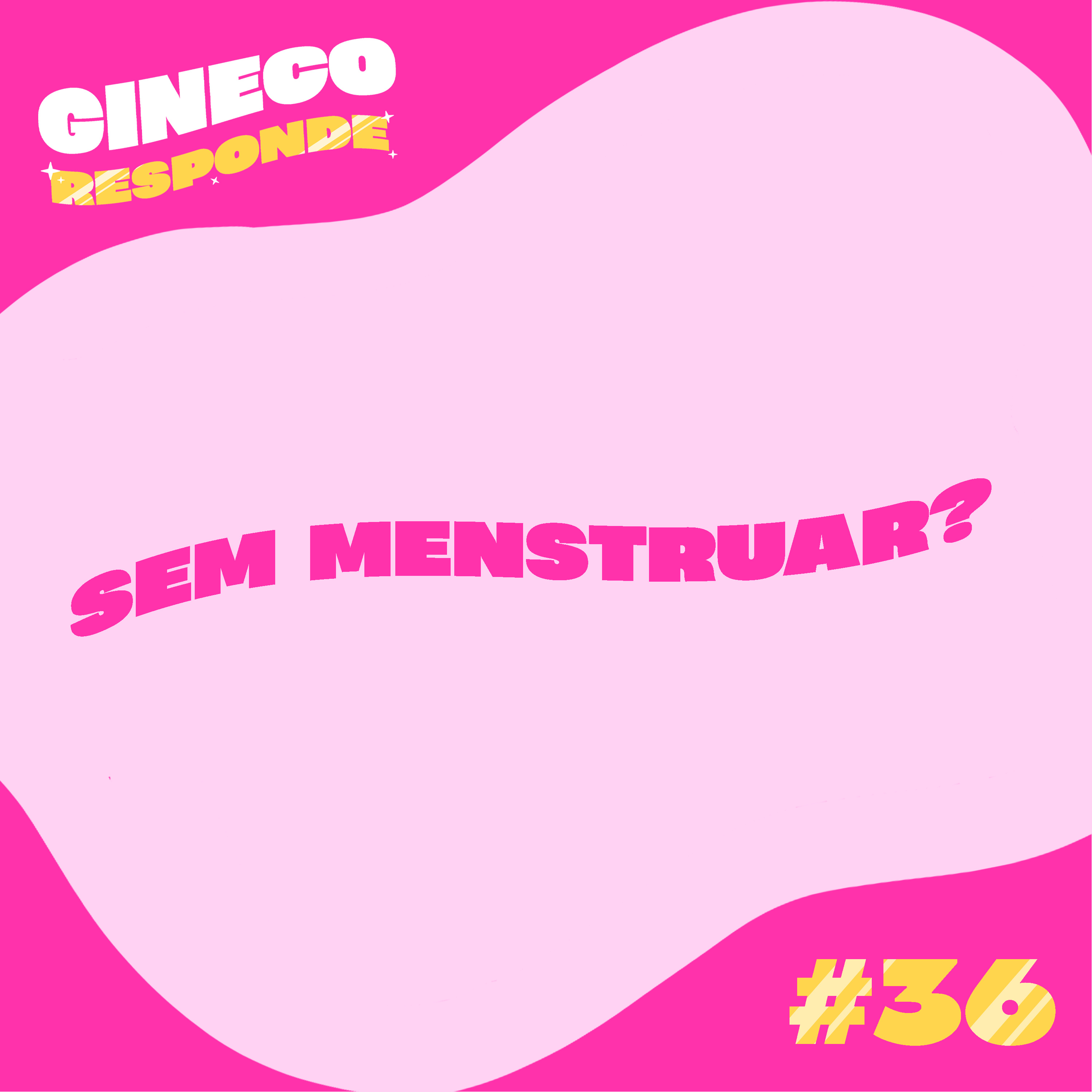 #36 Sem menstruar? episode artwork