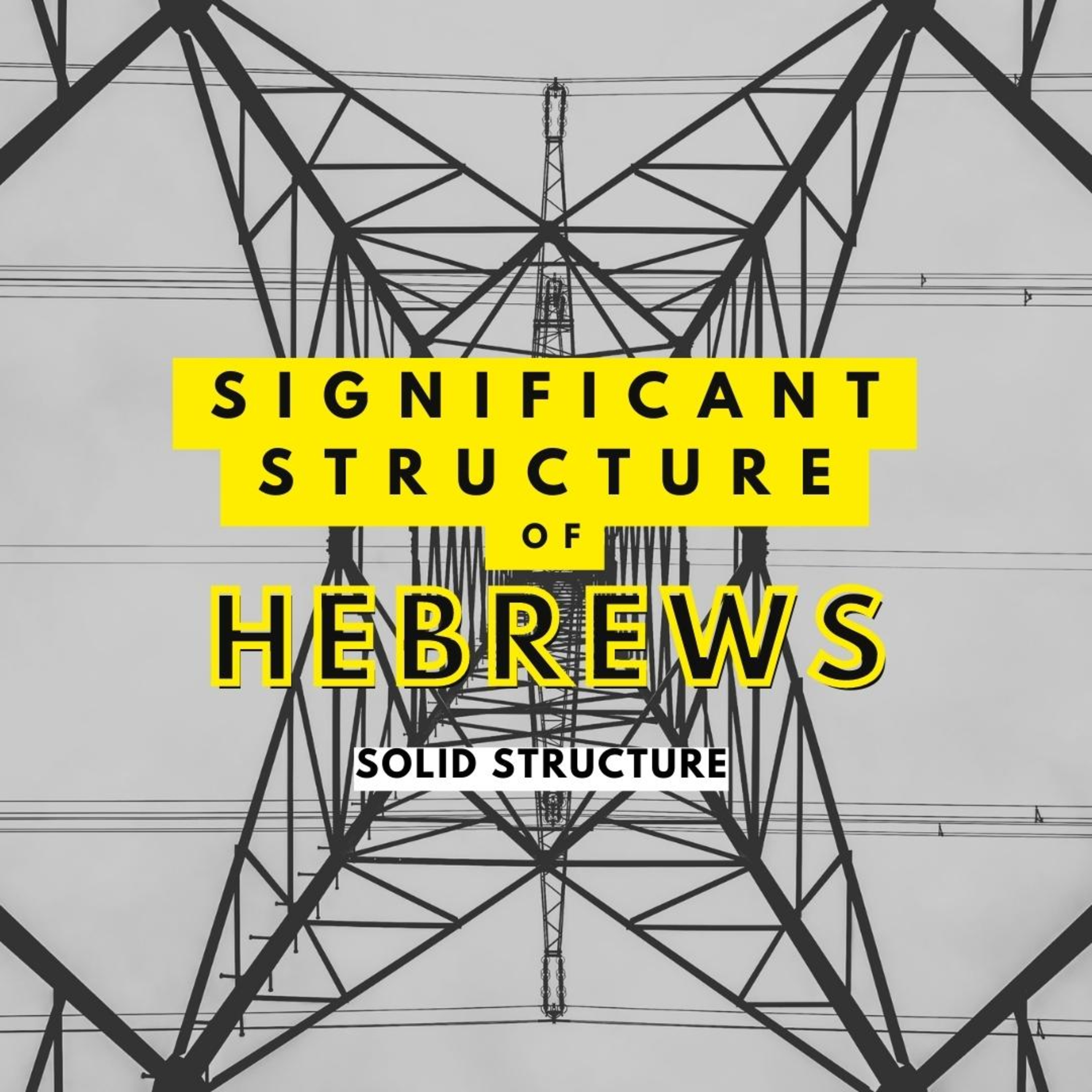 The Solid Structure of Hebrews episode artwork