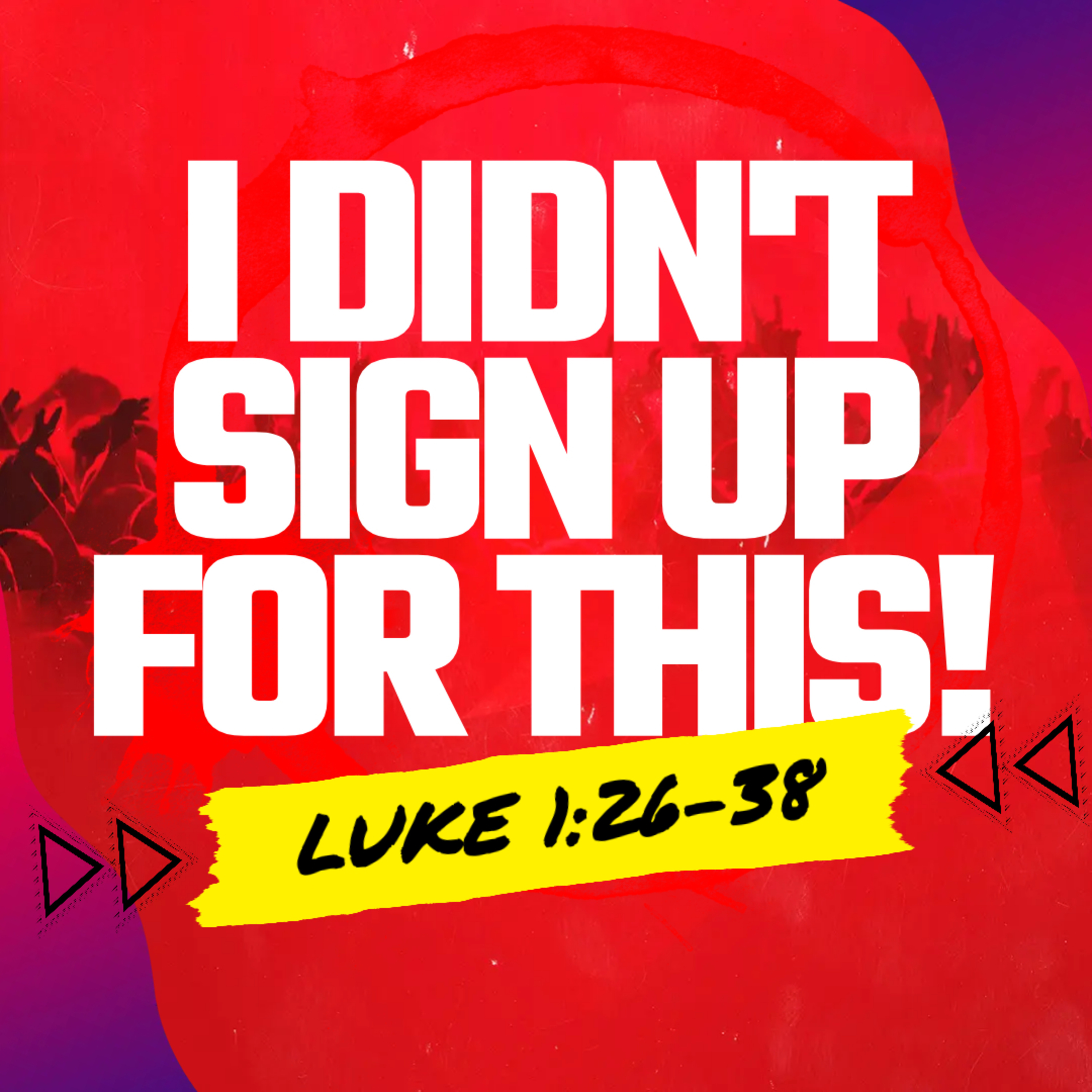 I Didn't Sign Up For This (Luke 1:26-38) episode artwork