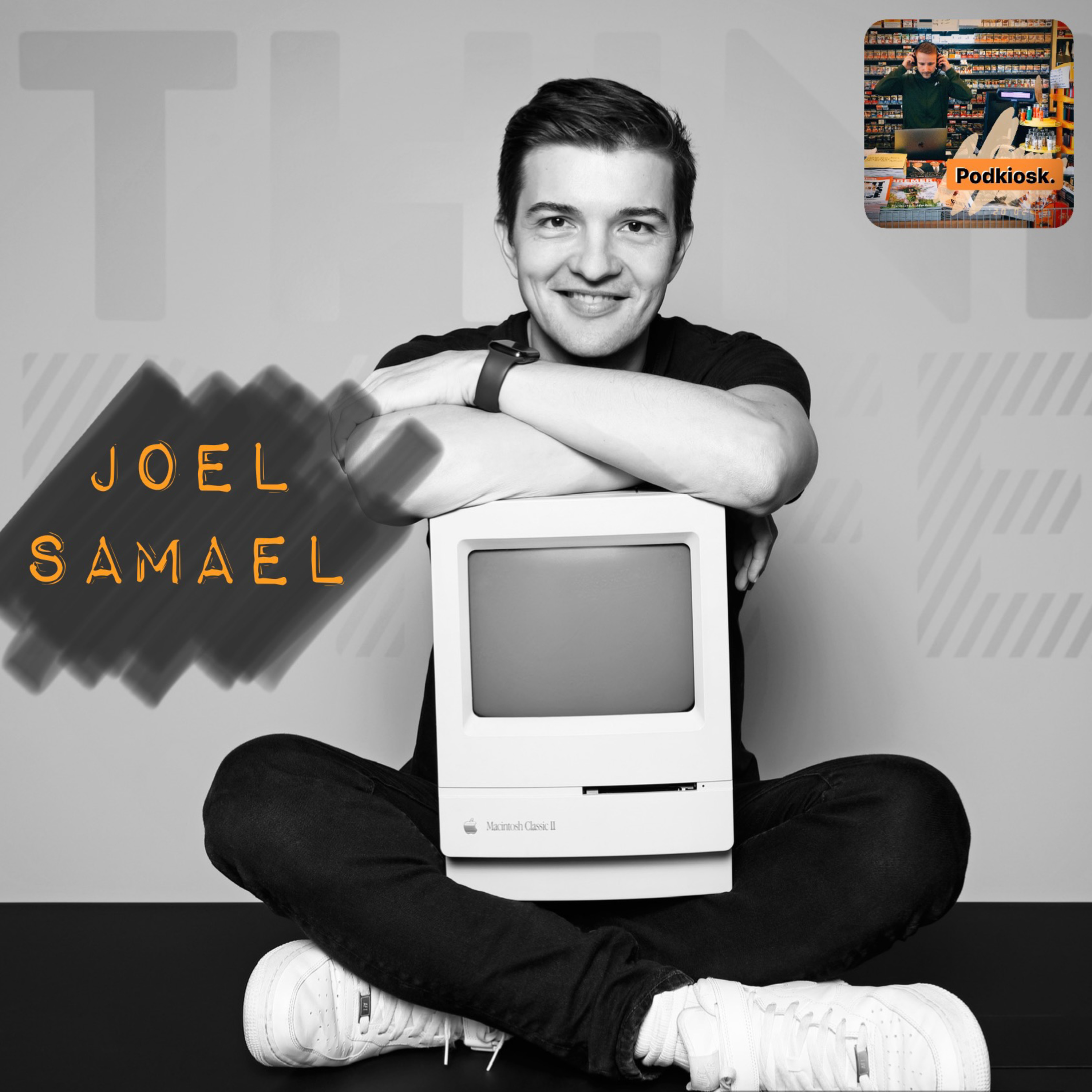 Joel Samael – Das Internet an sich hat mich sofort eingenommen | Podkiosk | S1 - E27 episode artwork