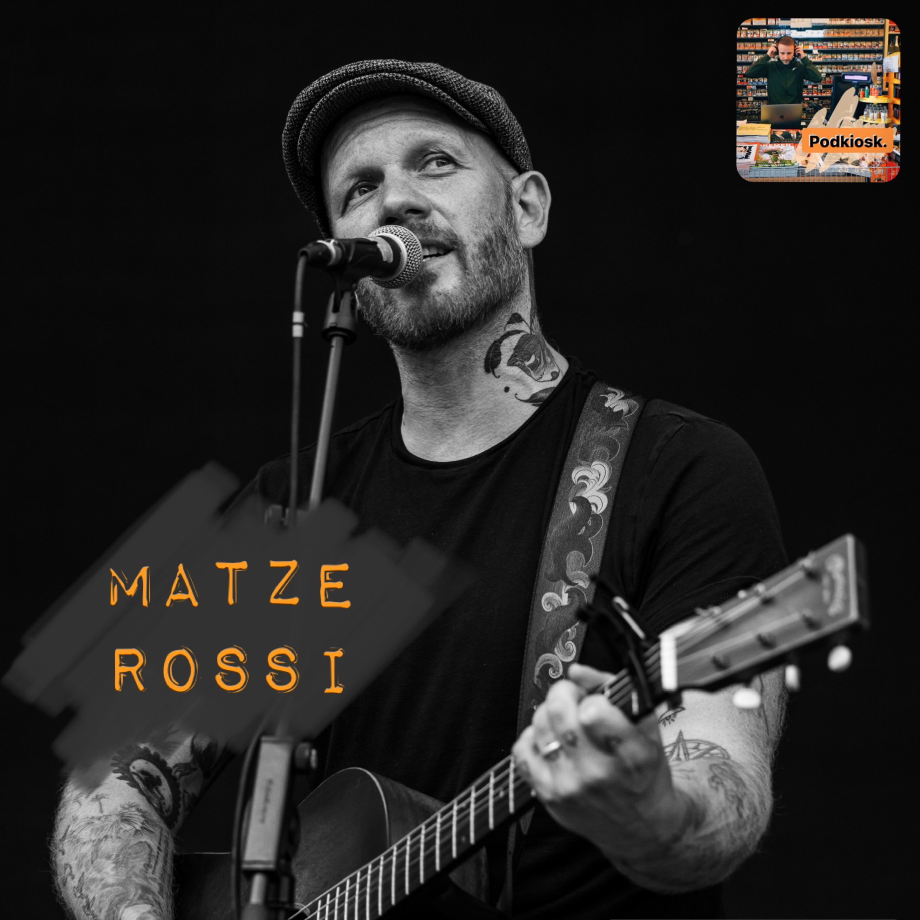 Matze Rossi – Kannst Du sagen, wer Du bist? | Podkiosk | S1 - E5 episode artwork