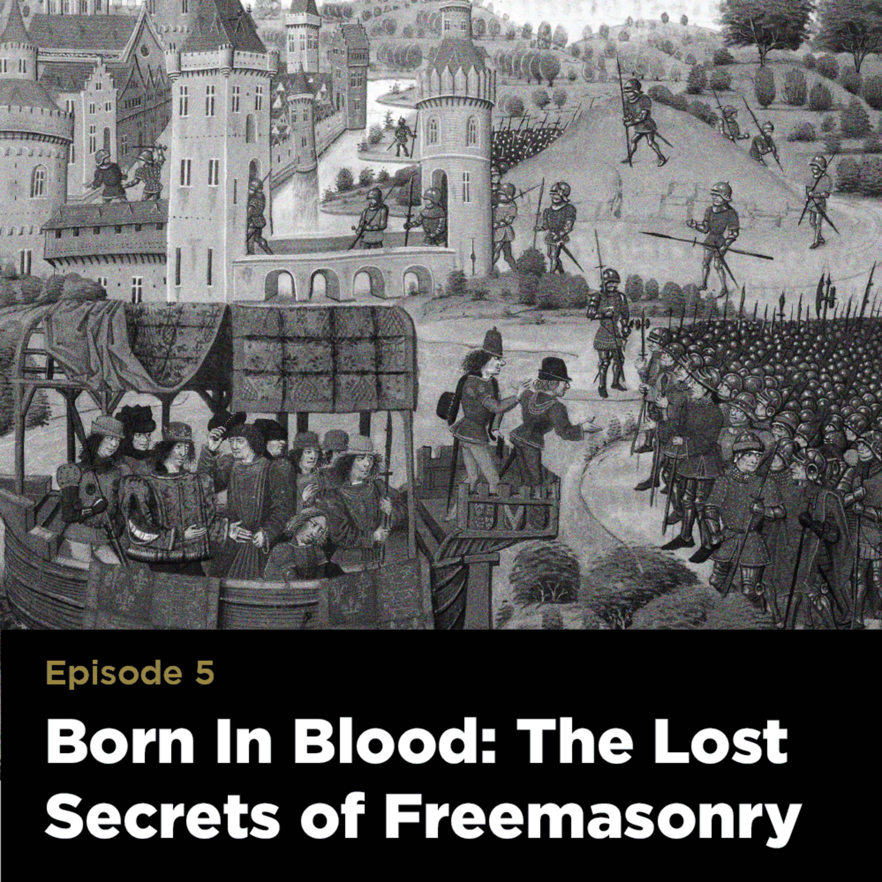 Born In Blood: The Lost Secrets of Freemasonry