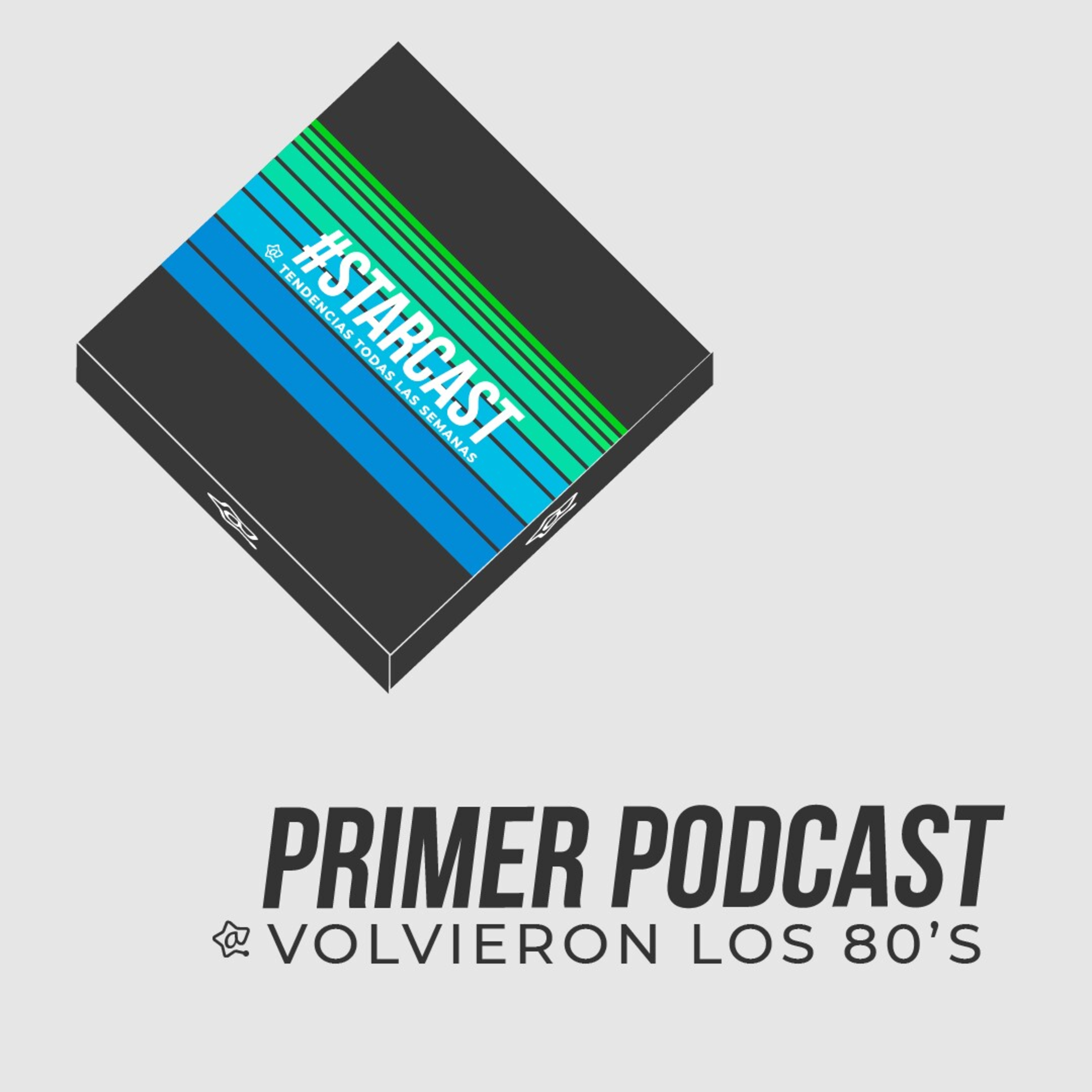 VUELVEN LOS 80'S, NUESTRO PRIMER #STARCAST - EPISODIO 1 episode artwork