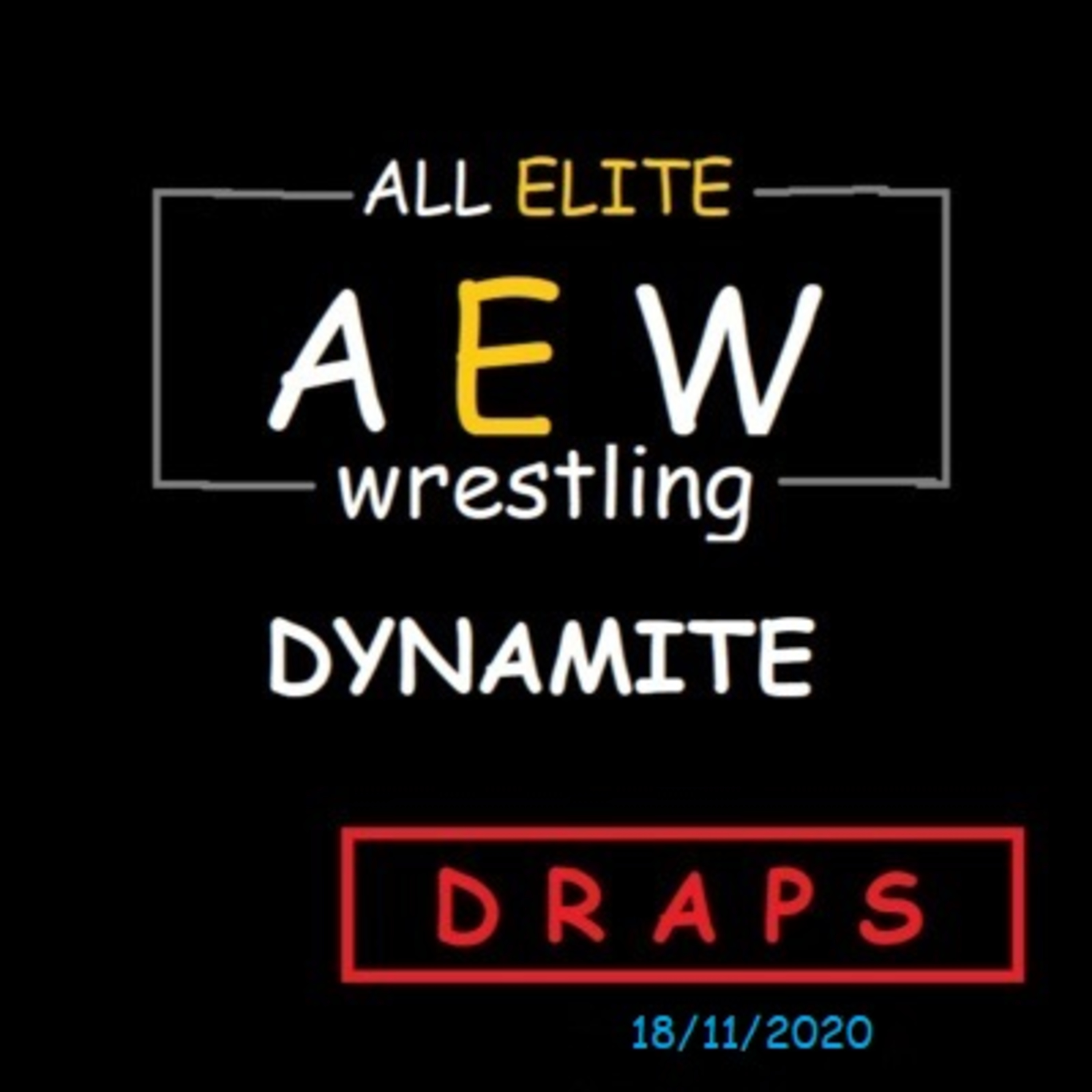 DRAPS - AEW DYNAMITE 18/11/2020 episode artwork