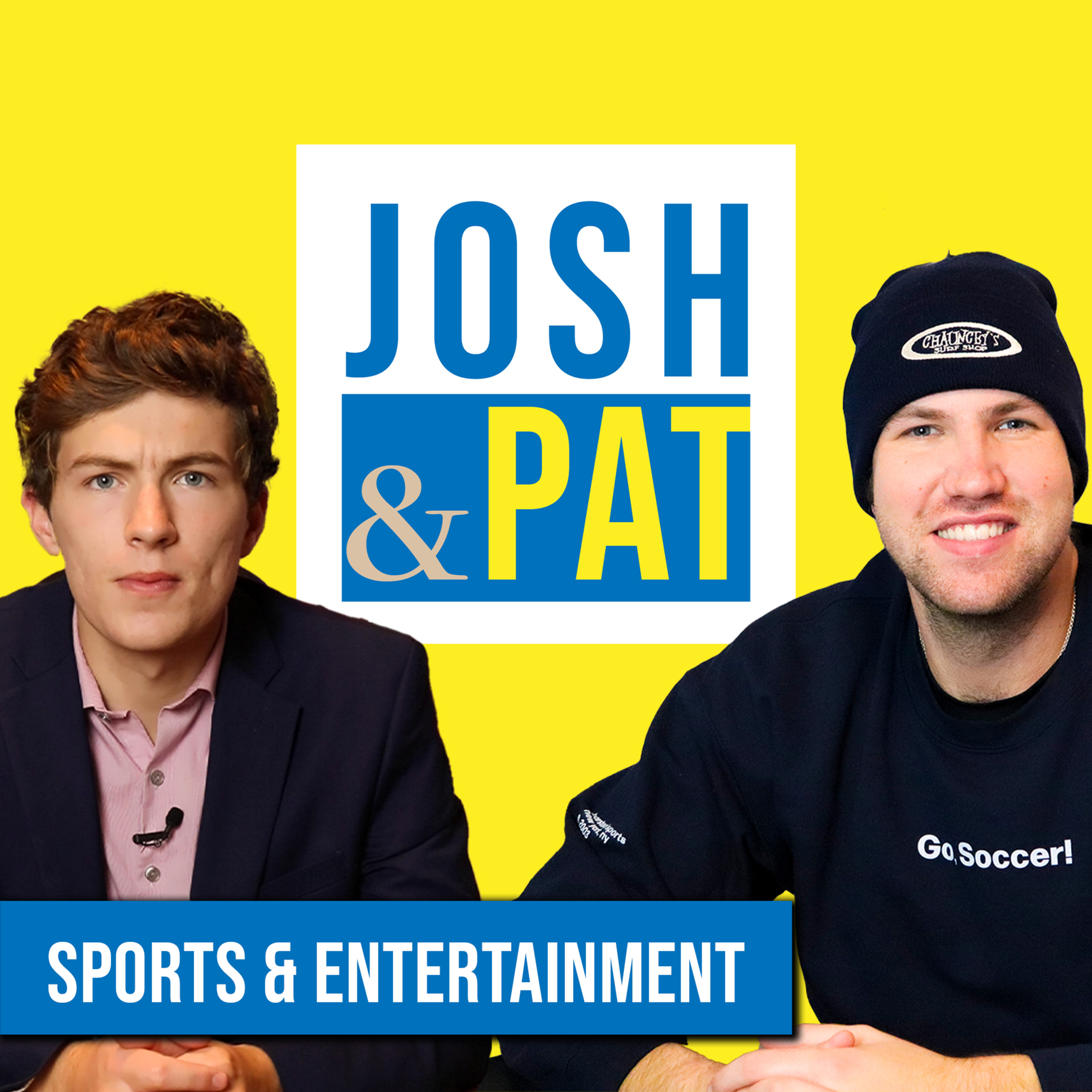 Josh and Pat | Sports and Entertainment Podcast