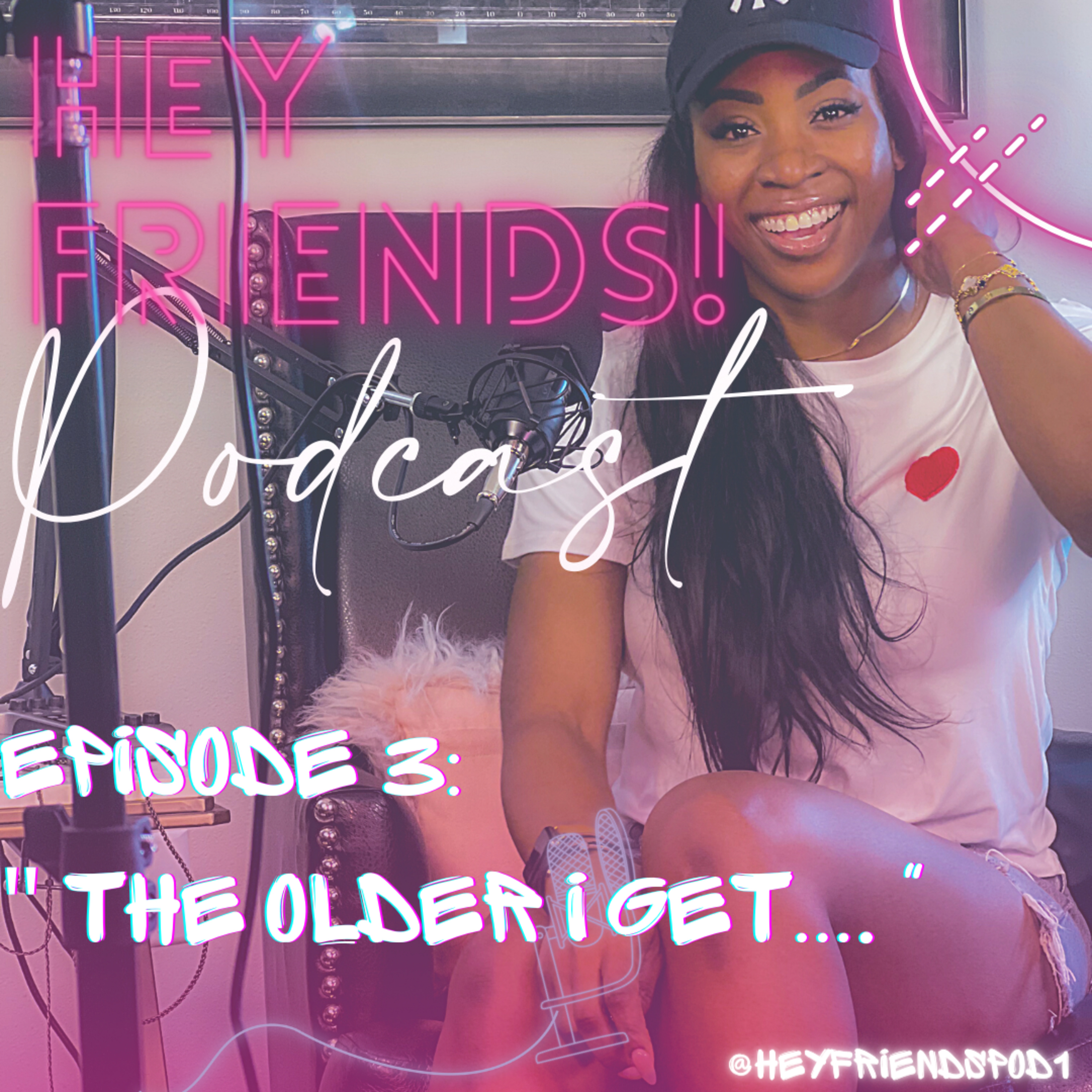 Hey Friends! Podcast