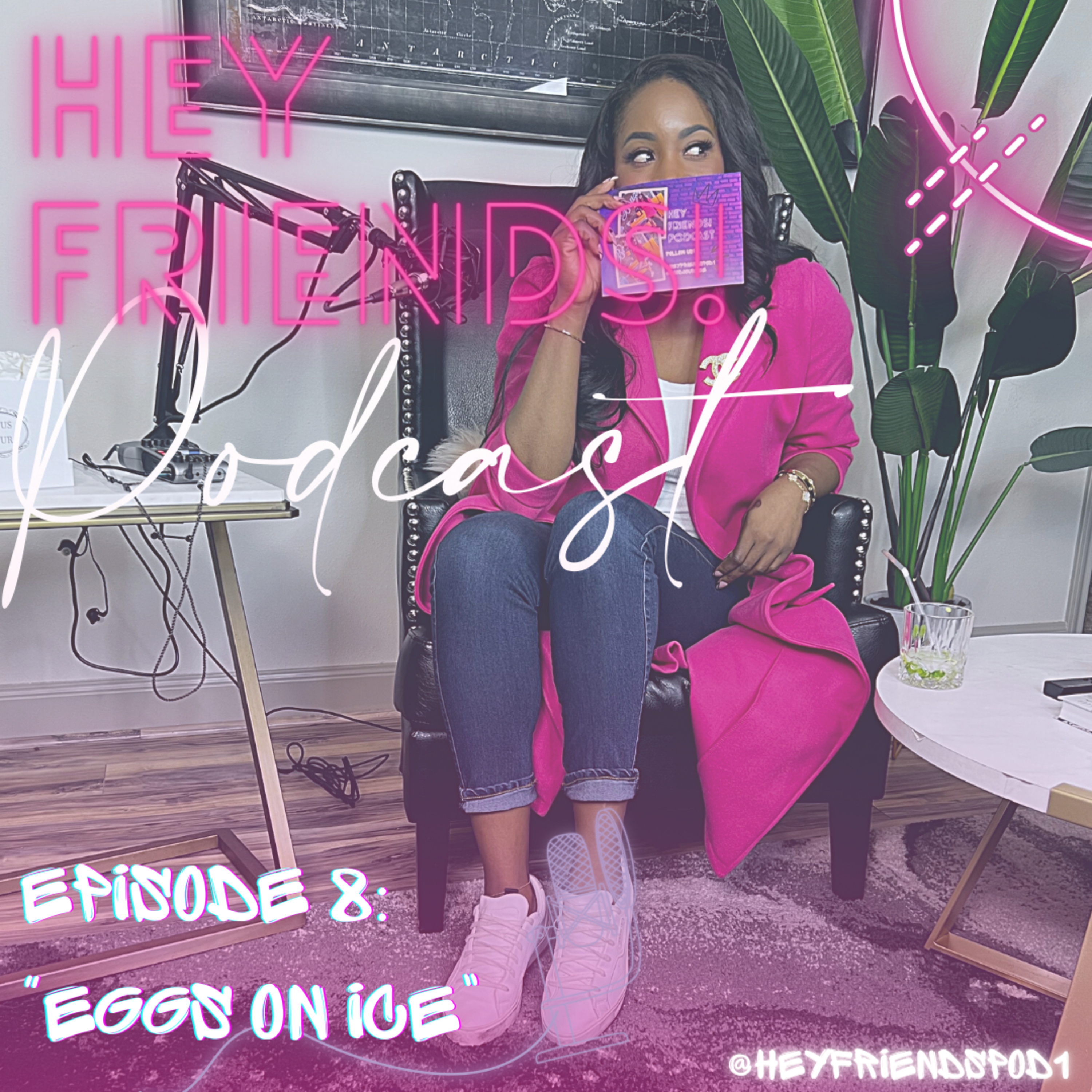 Hey Friends! Podcast