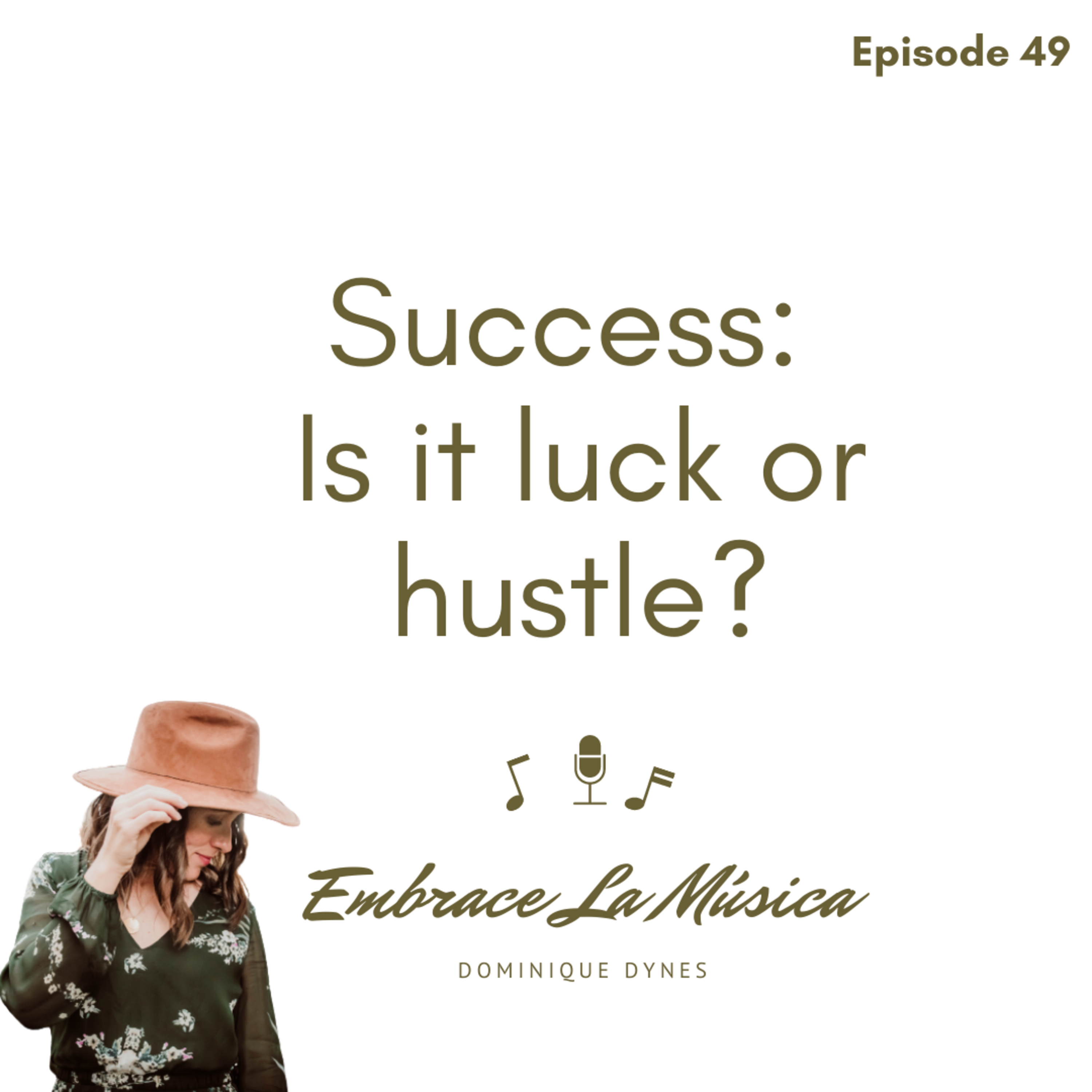 Ep 49: Success: Is it luck or hustle? episode artwork