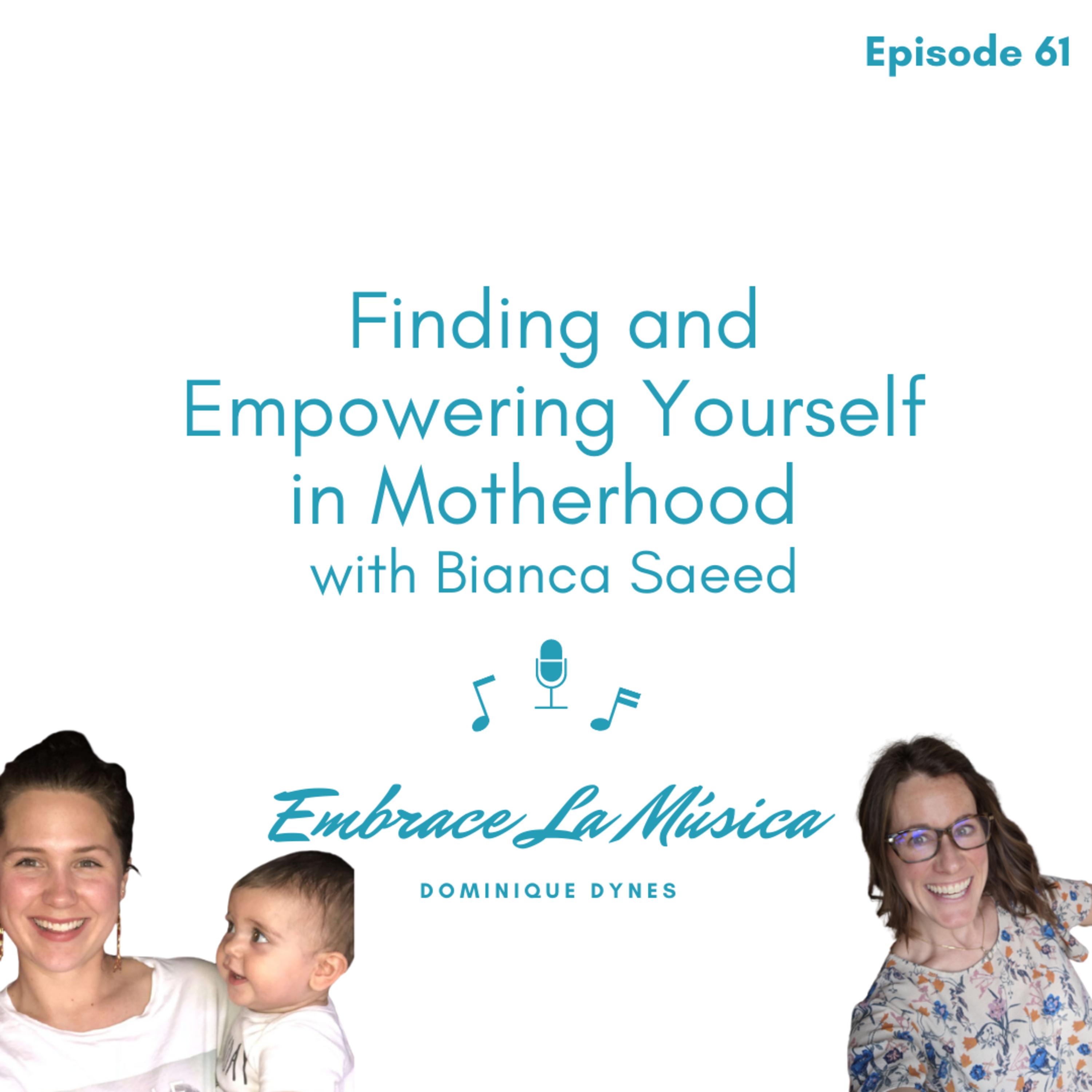 Ep 61: Finding and Empowering Yourself in Motherhood with Bianca Saeed episode artwork