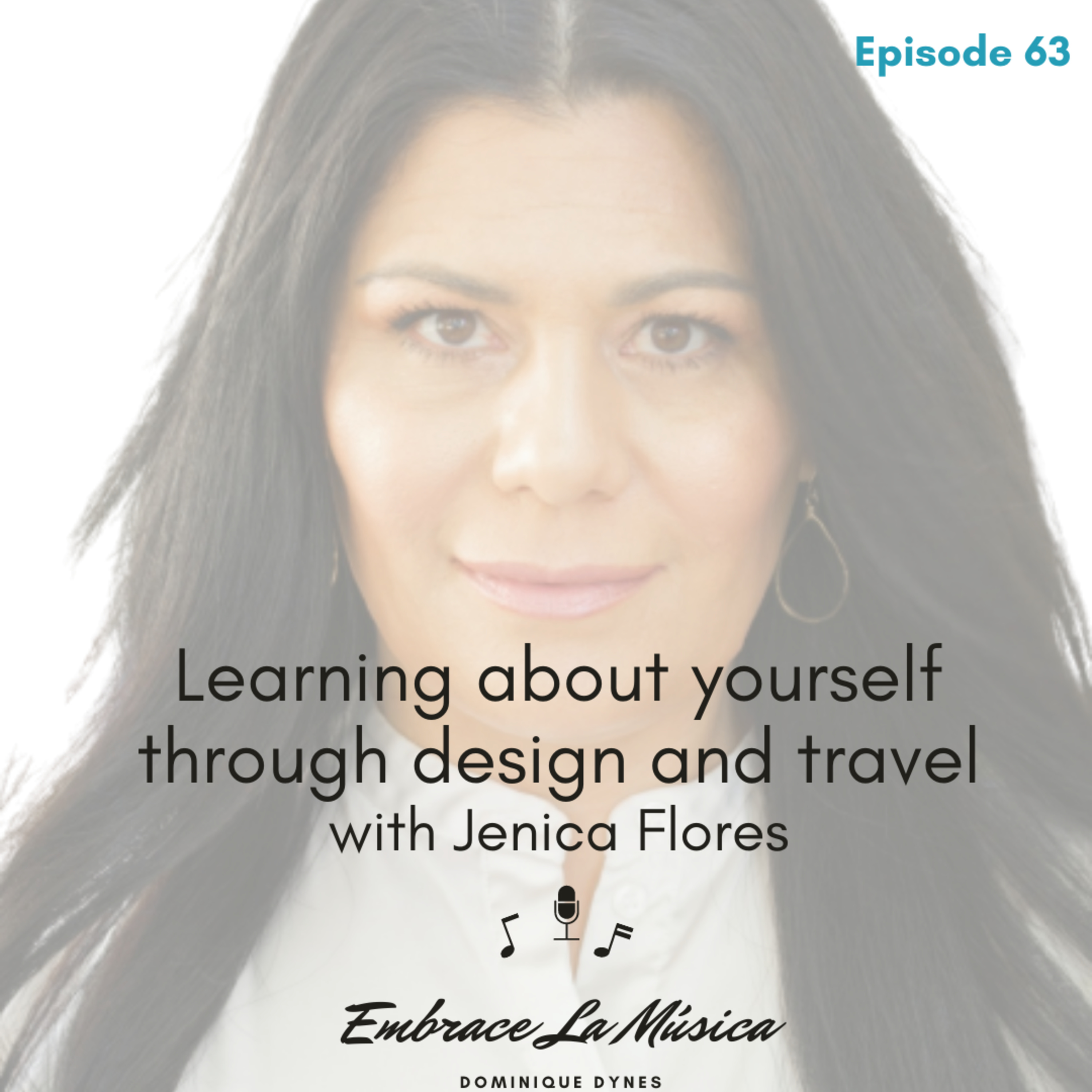 Ep 63: Learning about Yourself through Design and Travel with Jenica Flores episode artwork