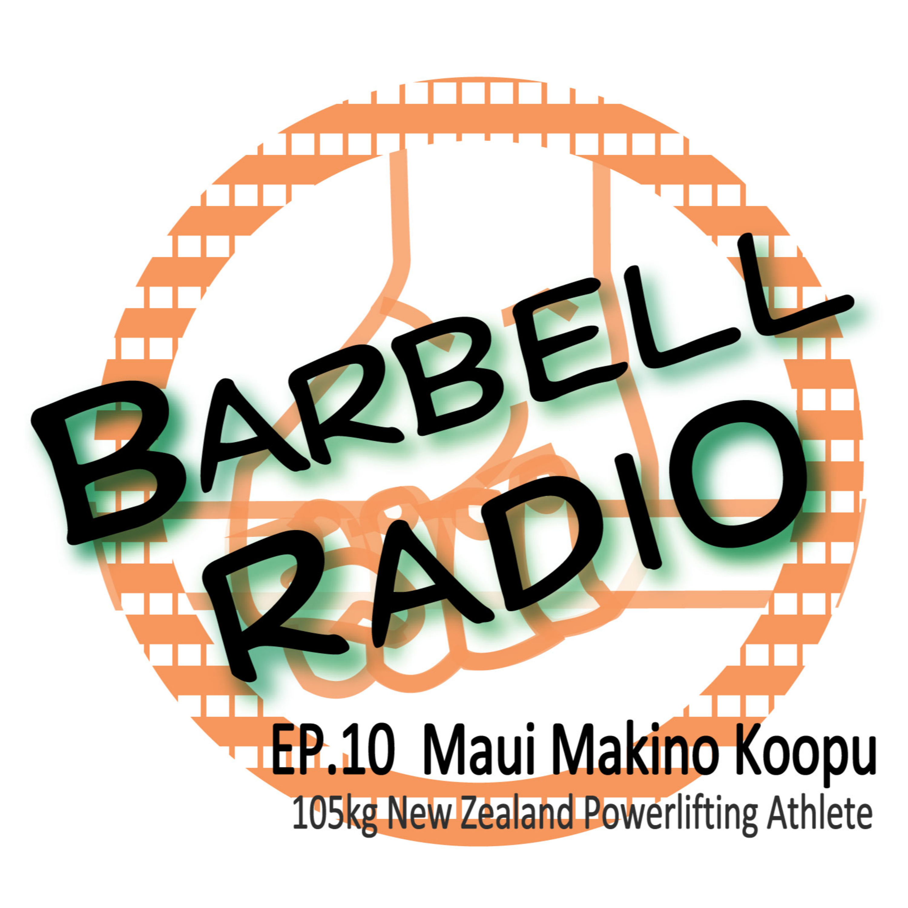 #10 Maui Makino Koopu/ NZ POWERLIFTING, National Champion Tells His Story