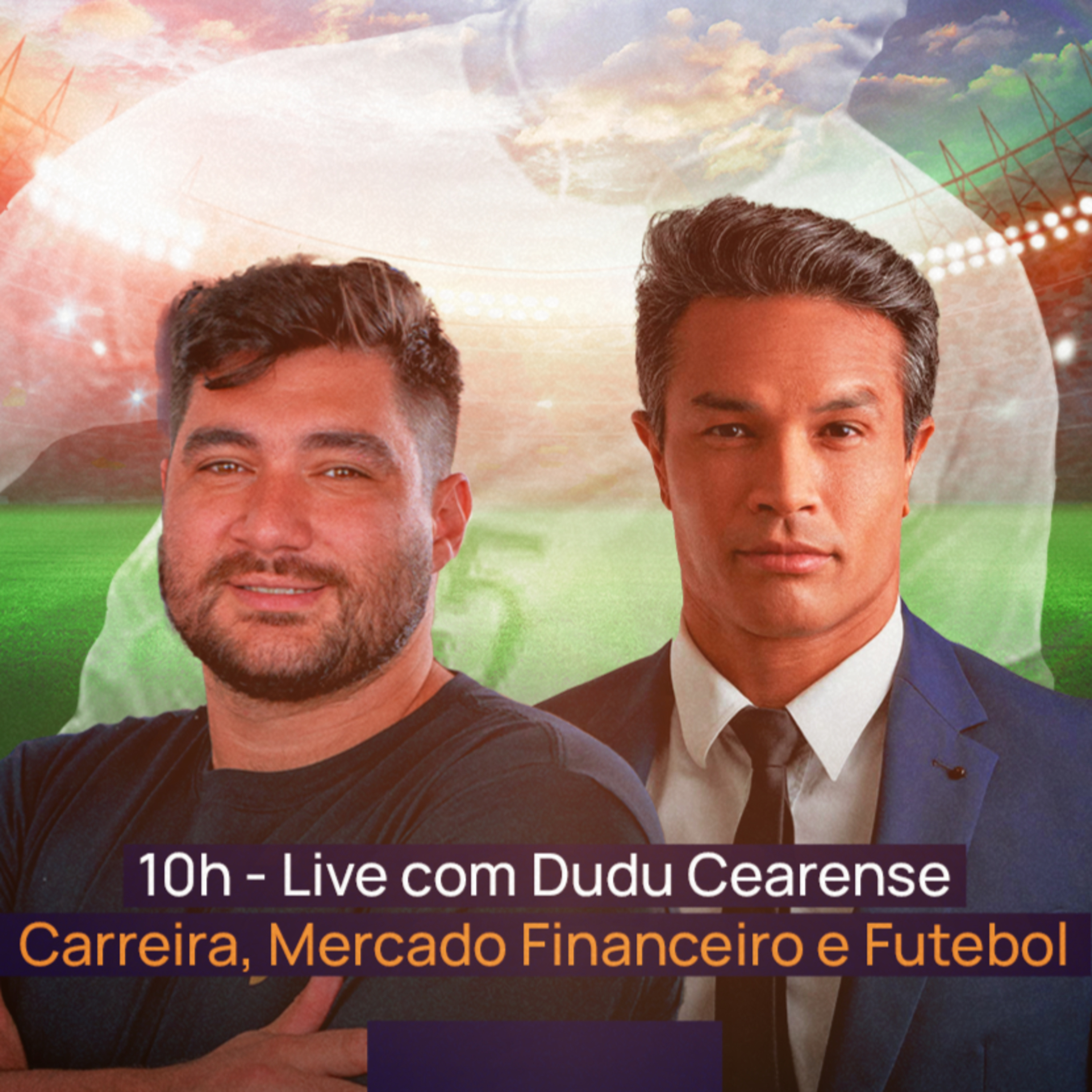 Carreira, Mercado Financeiro e Futebol - Podcast Especial com Dudu Cearense episode artwork