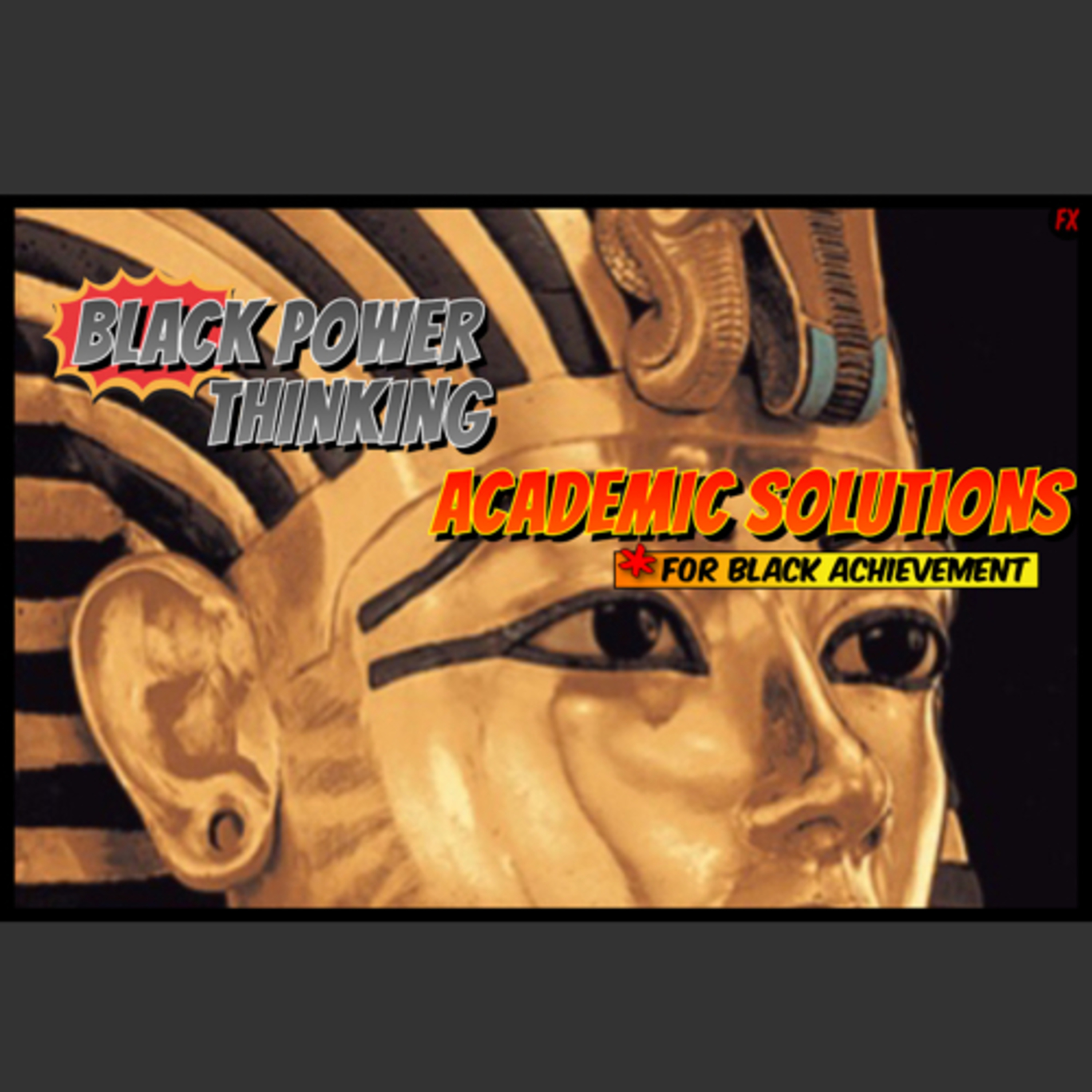 ACADEMIC SOLUTIONS TO THE LACK OF OVERWHELMING BLACK ACHIEVEMENT AND BLACK EXCELLENCE episode artwork