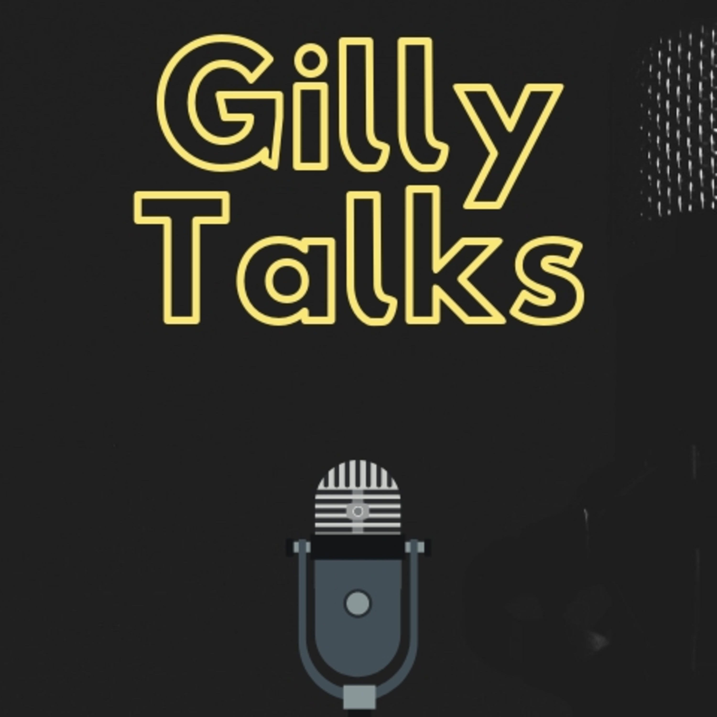 Gilly Talks