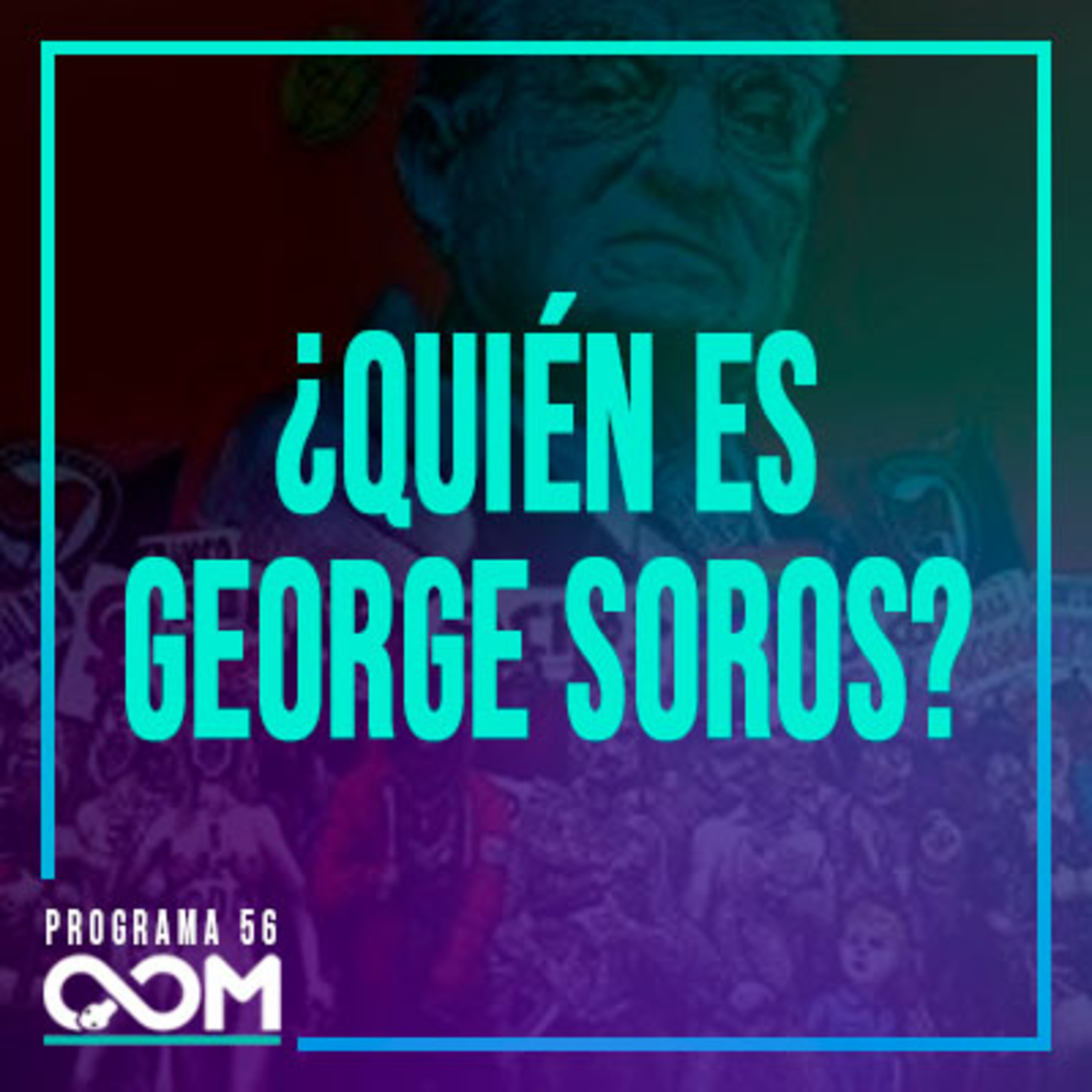 ¿Quién es George Soros? | Opus Magnum Podcast | P56