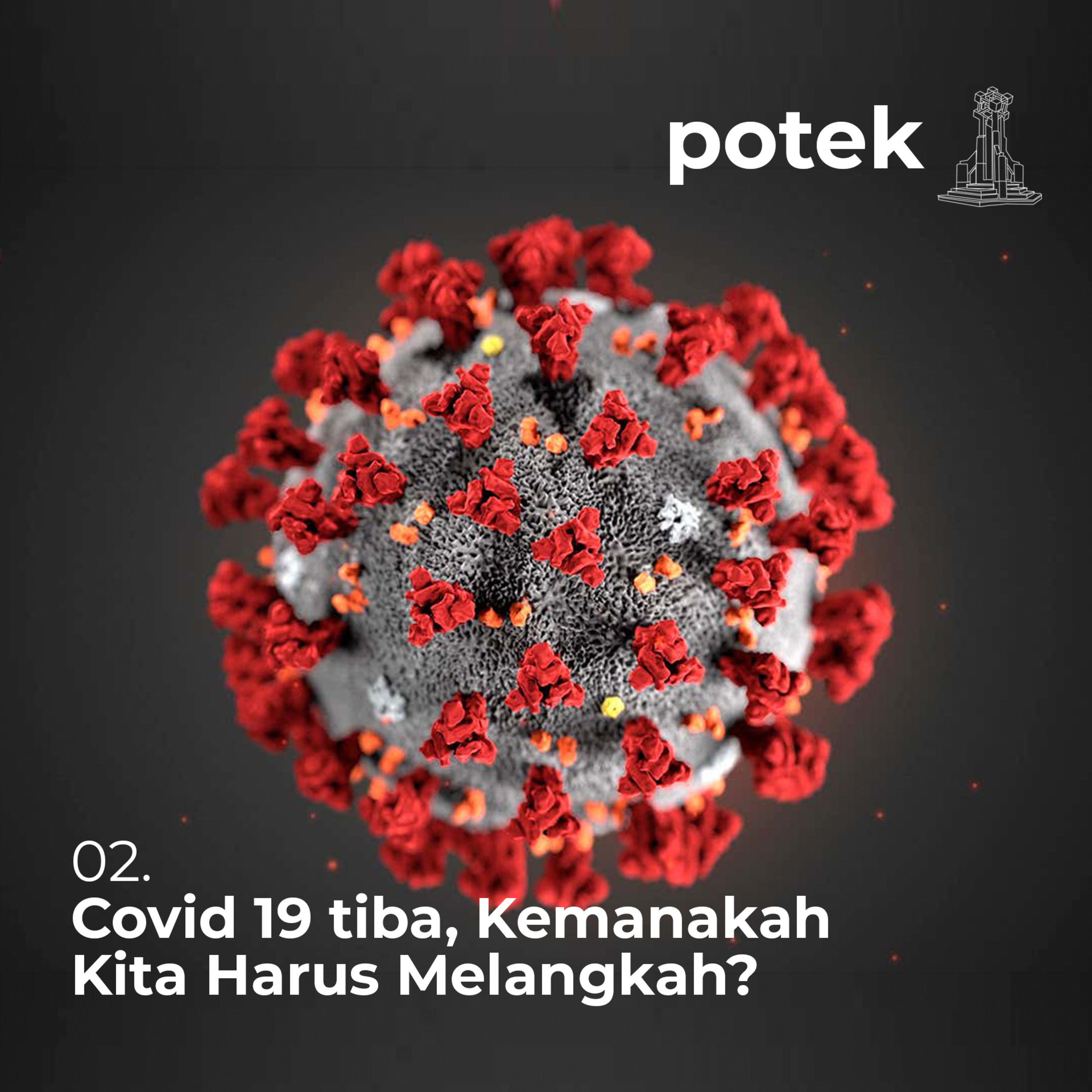 02. Covid 19 tiba, Kemanakah Kita Harus Melangkah?