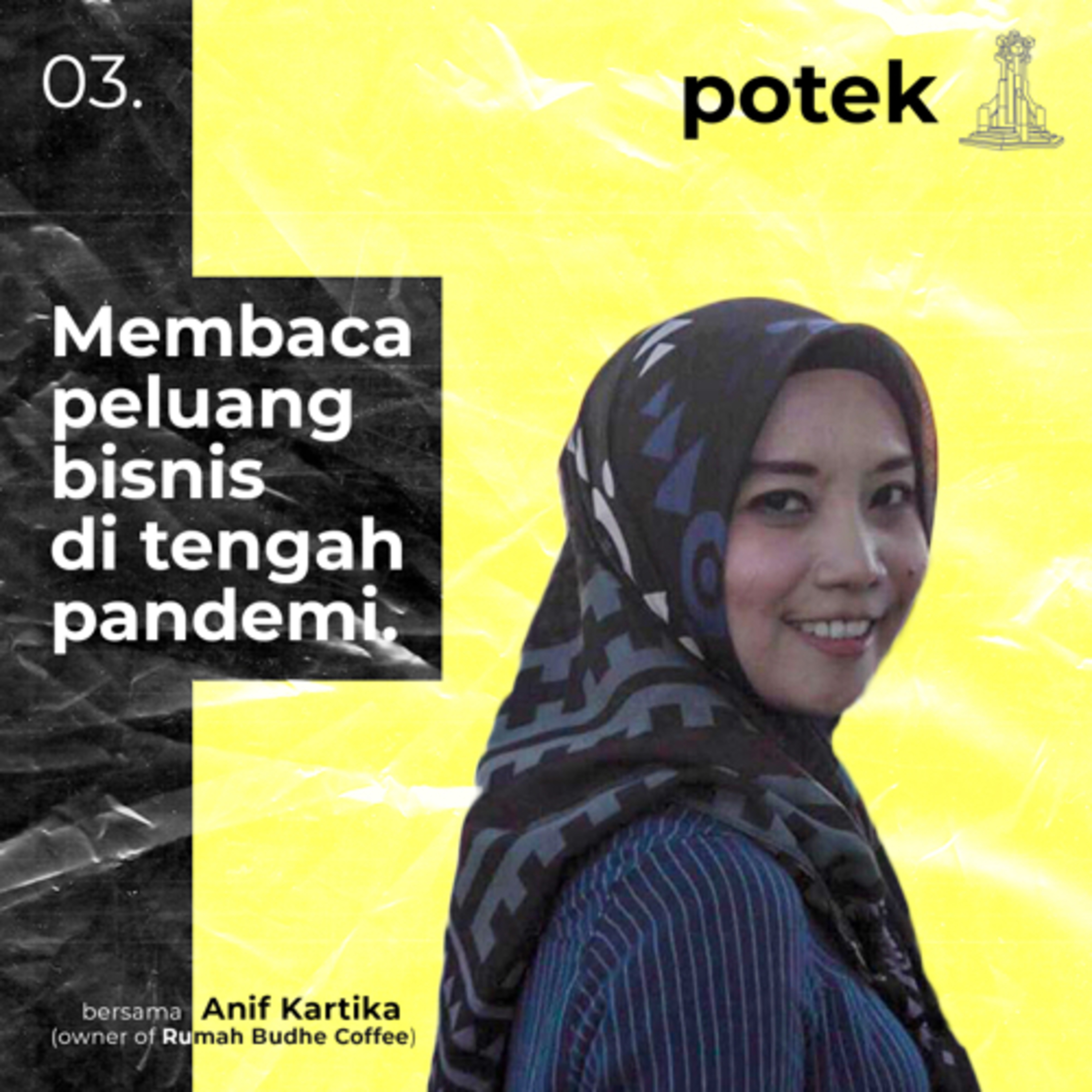 03. Membaca peluang bisnis di tengah pandemi bersama Anif Kartika (owner of Rumah Budhe Coffee)