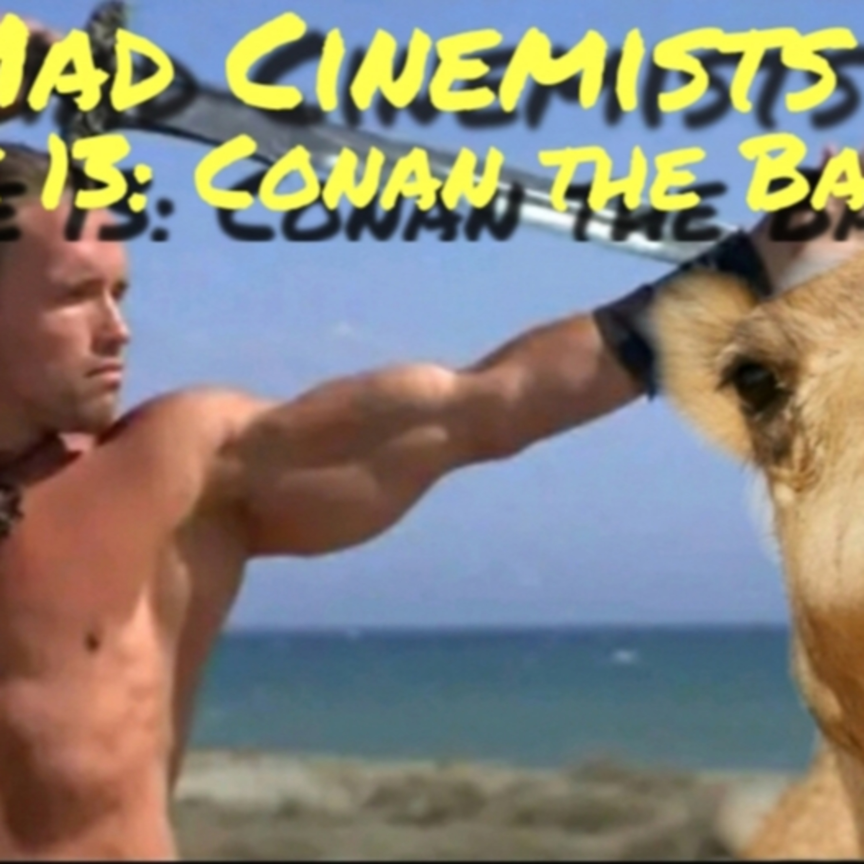 Conan the Barbarian (The Man Cinemists Show) episode artwork