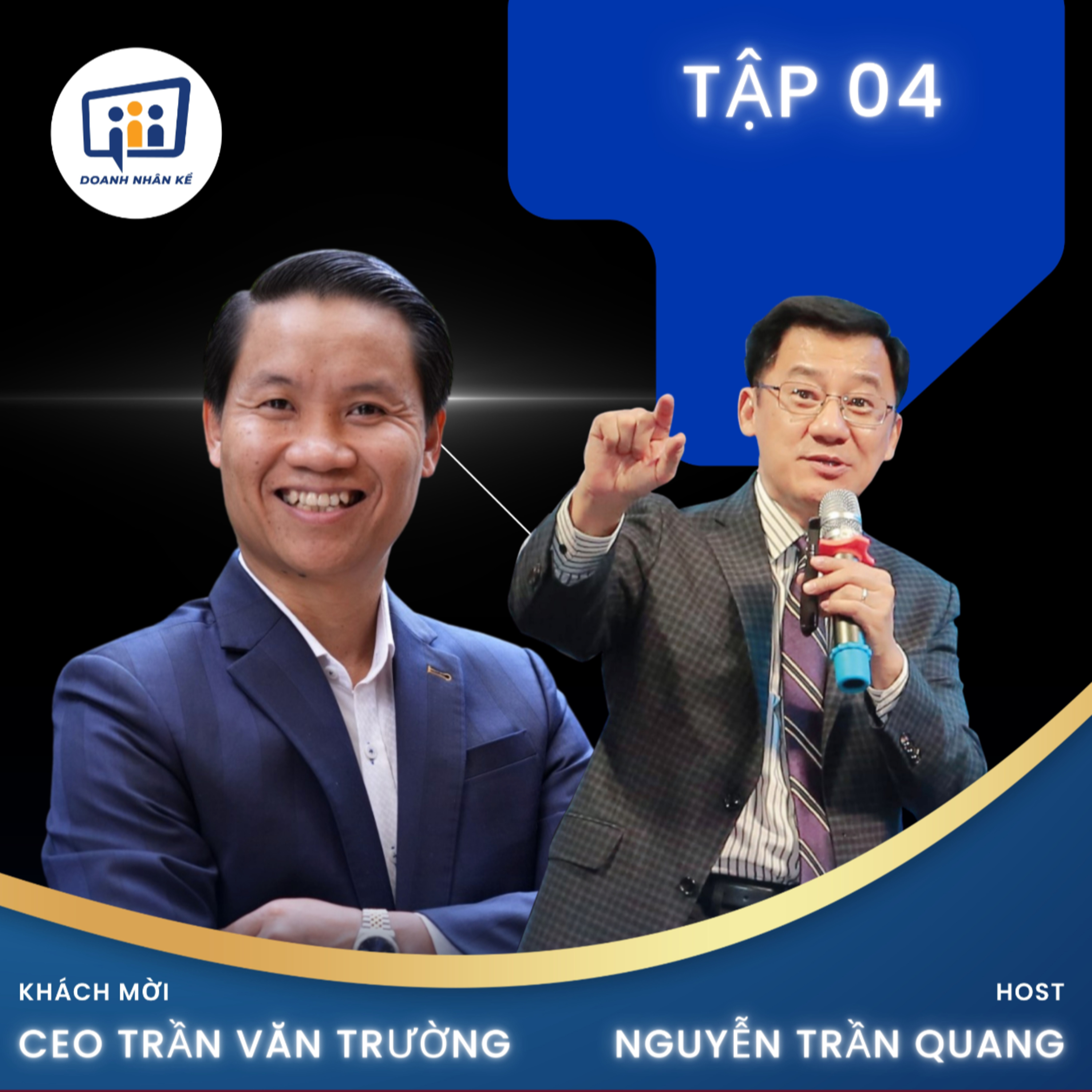 #04 CEO Trần Văn Trường: Khát Vọng Và Động Lực episode artwork