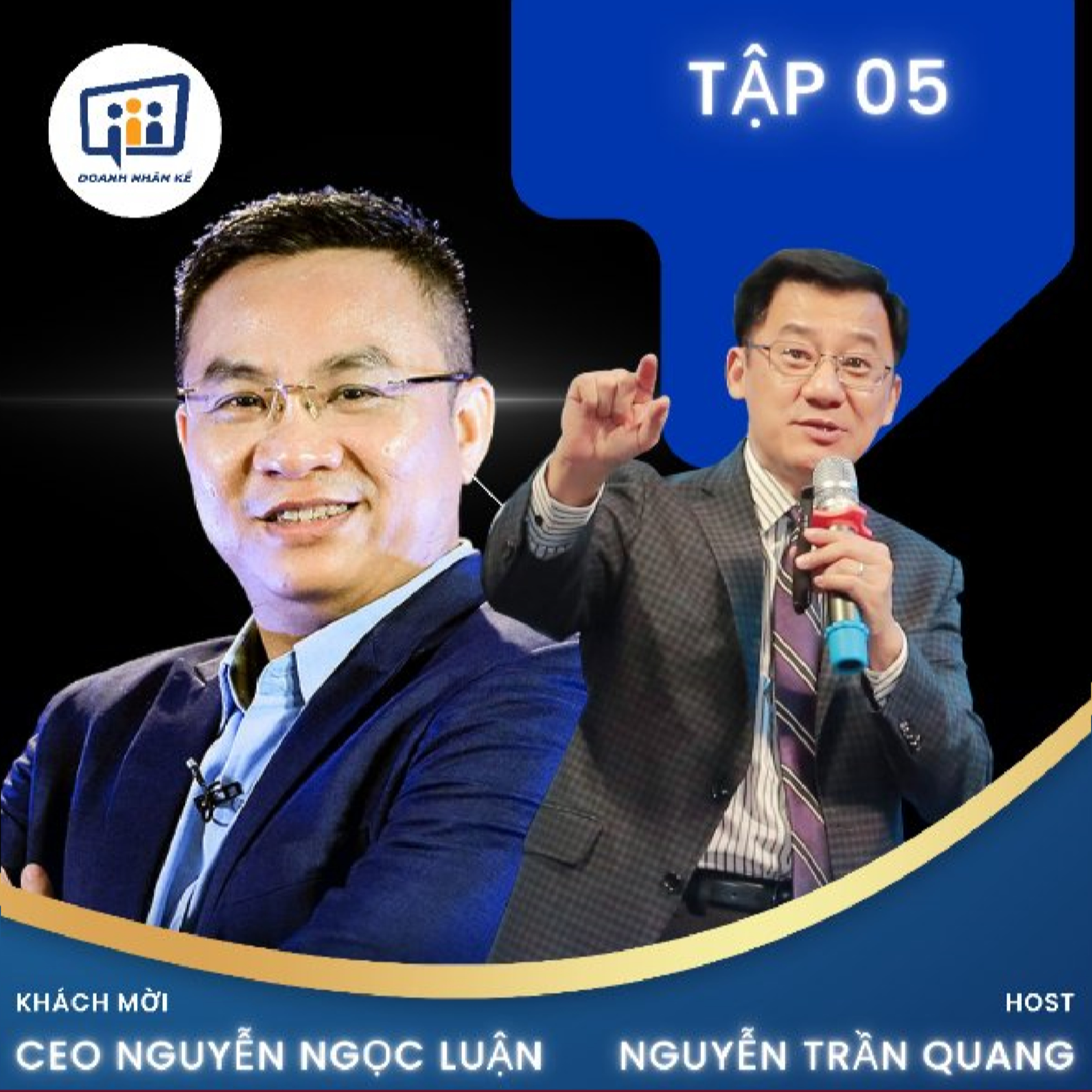 #05 CEO Nguyễn Ngọc Luận: Bài Học Của Doanh Nhân Việt episode artwork