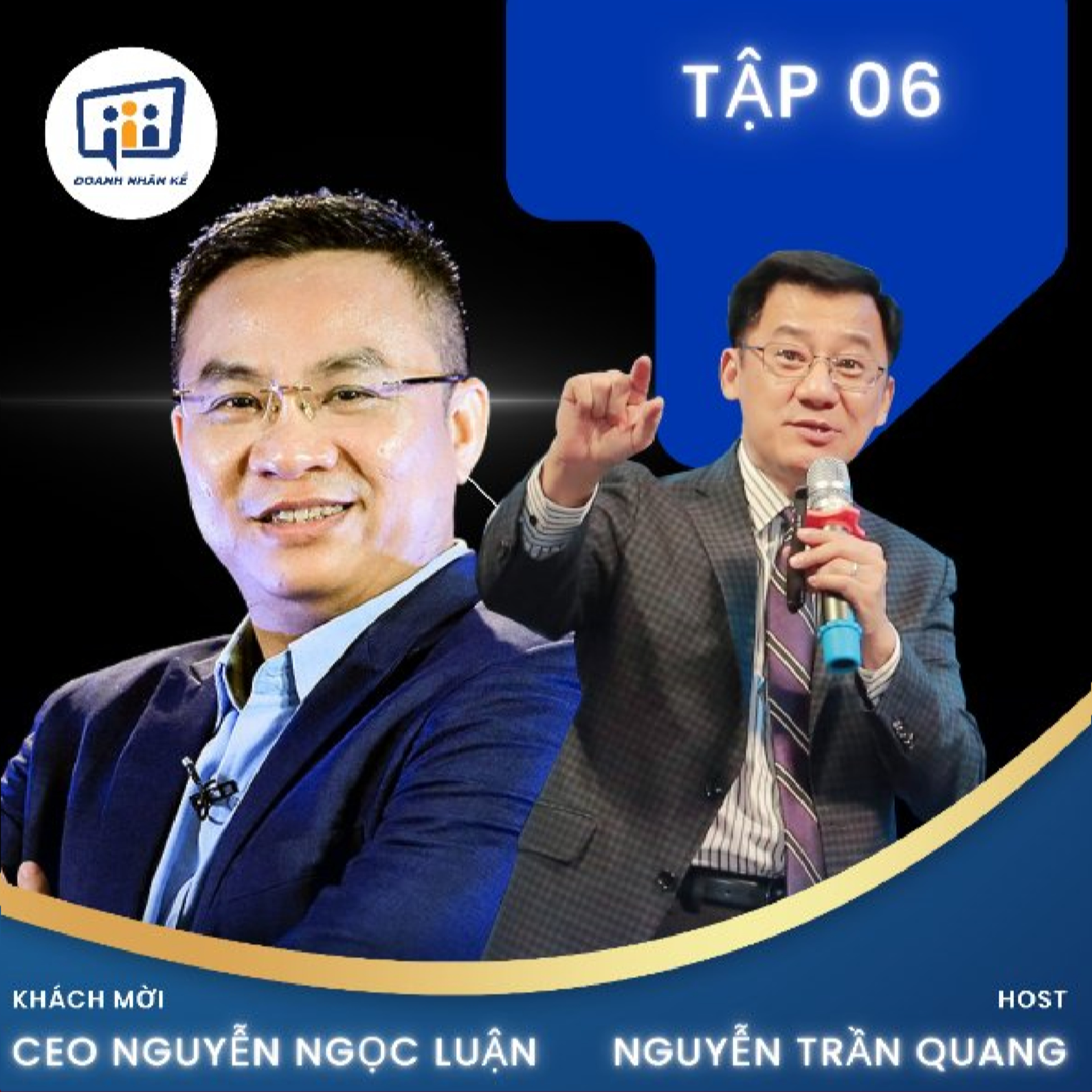 #06 CEO Nguyễn Ngọc Luận: Bài Học Của Doanh Nhân Việt episode artwork