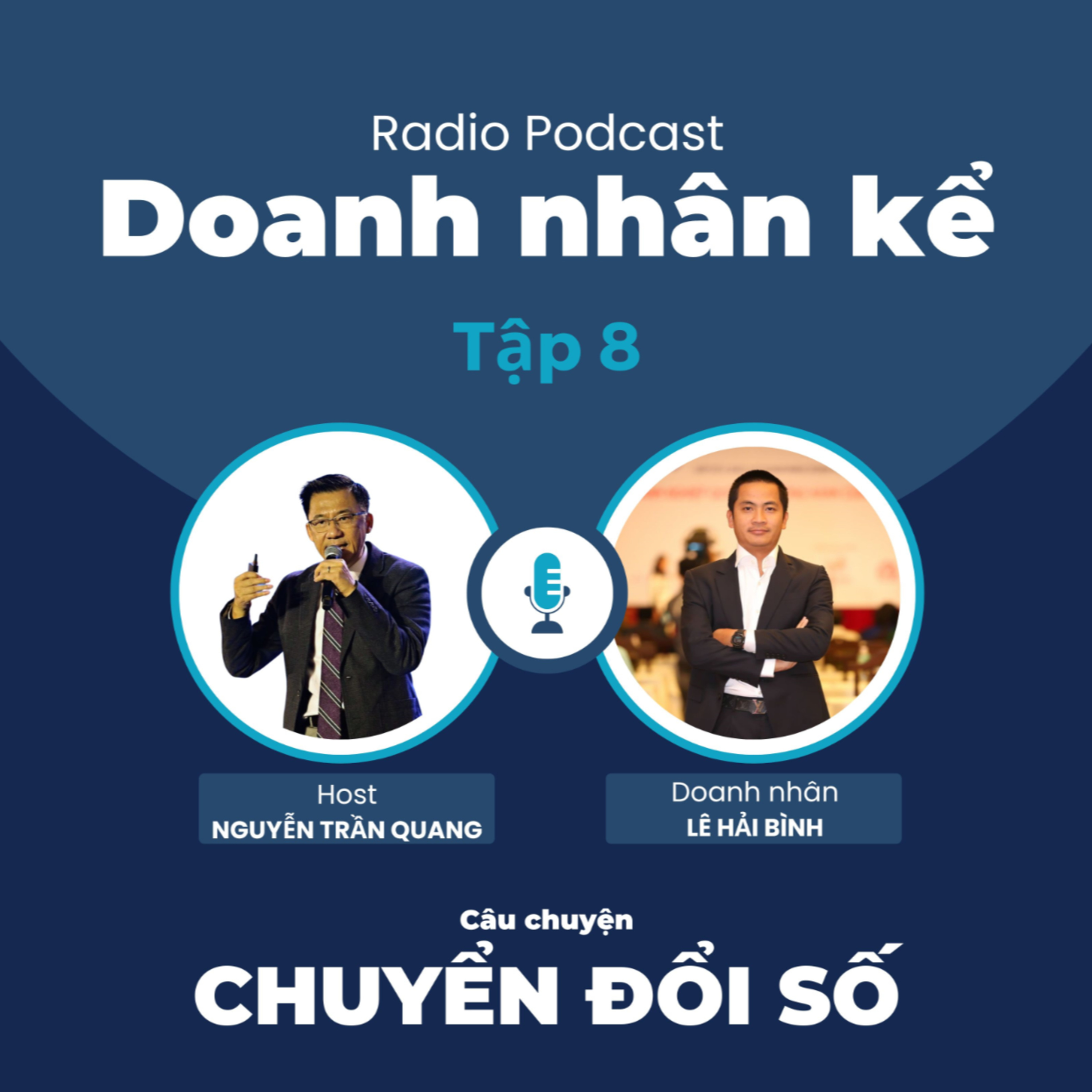 #08 Doanh nhân Lê Hải Bình: Chuyển Đổi Số episode artwork