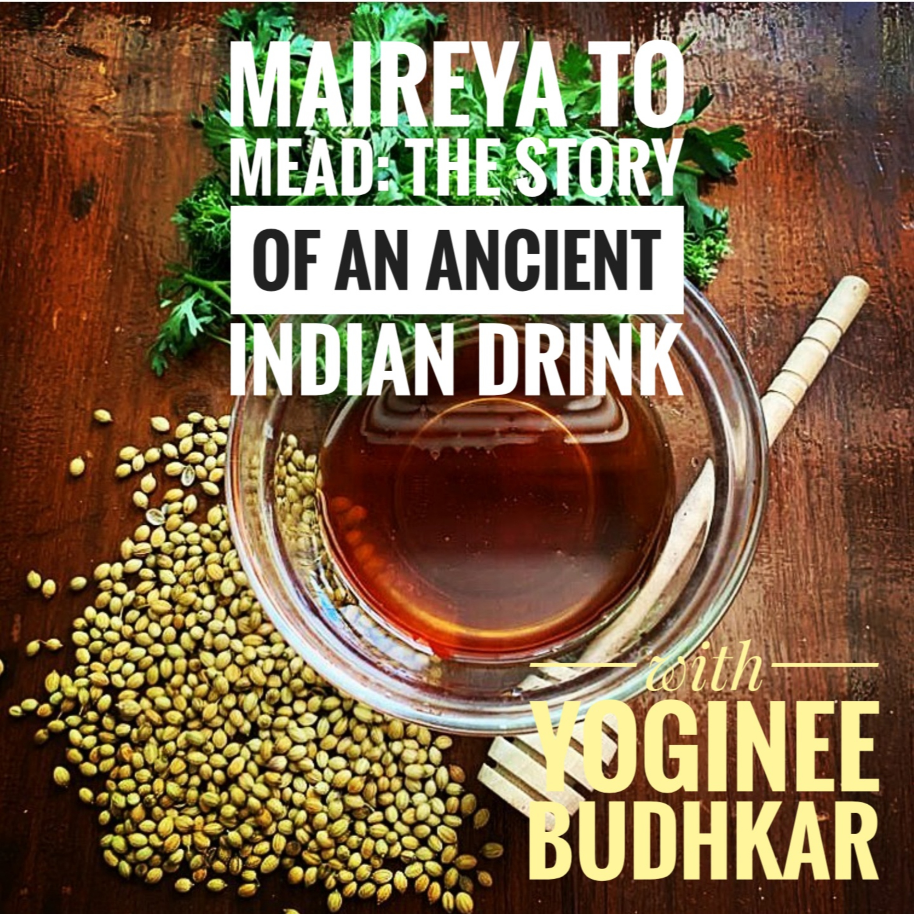 Maireya to Mead: the story of an ancient Indian drink