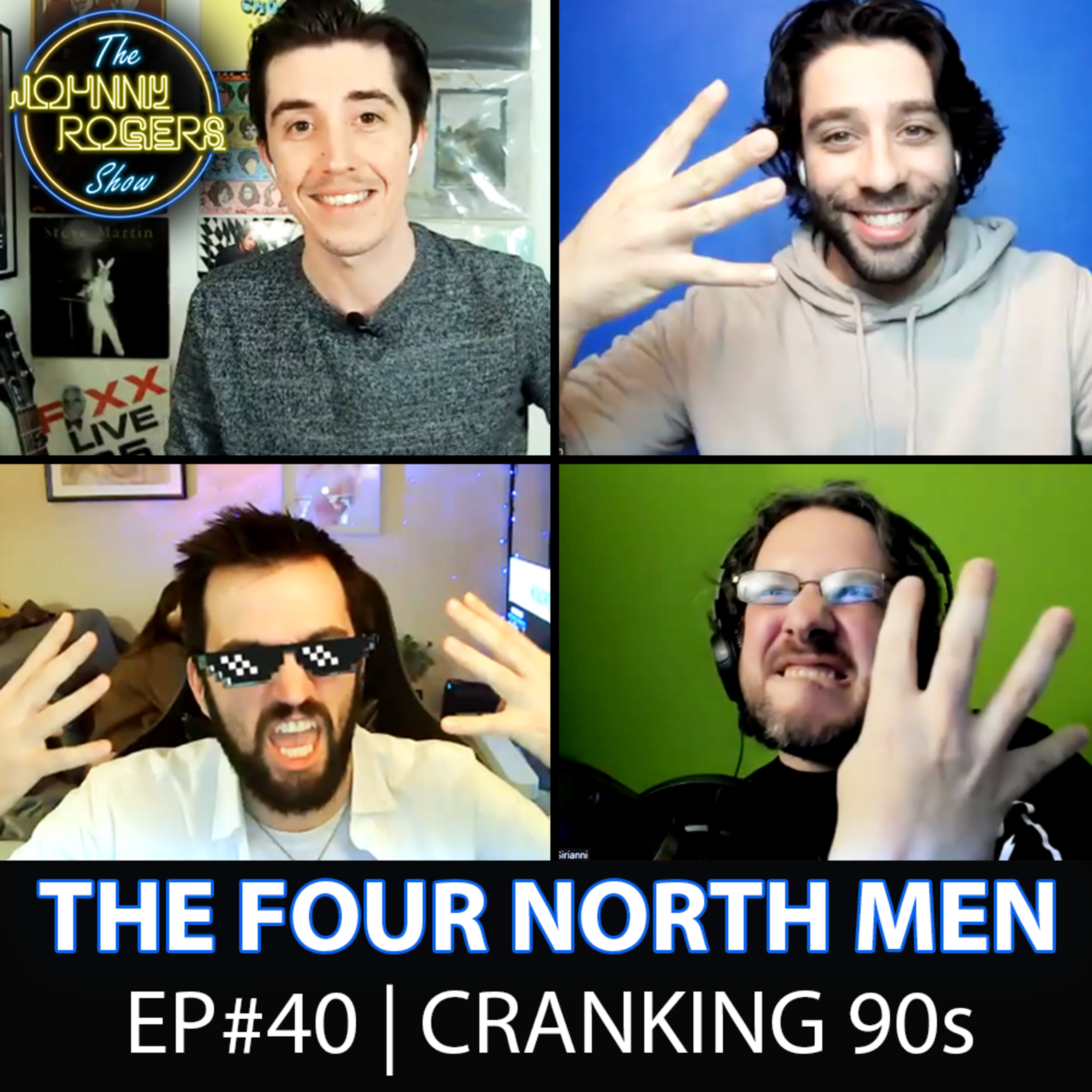 Cranking 90s Ft. The Four North Men | The Johnny Rogers Show | EP #40 episode artwork