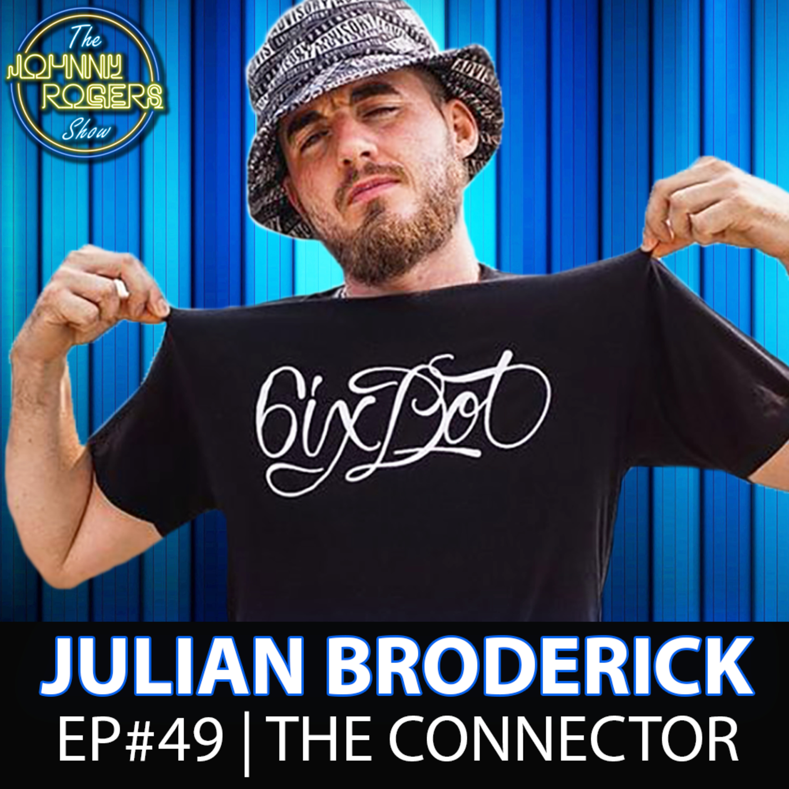 The Connector Ft. Julian Broderick | The Johnny Rogers Show | EP #49 episode artwork
