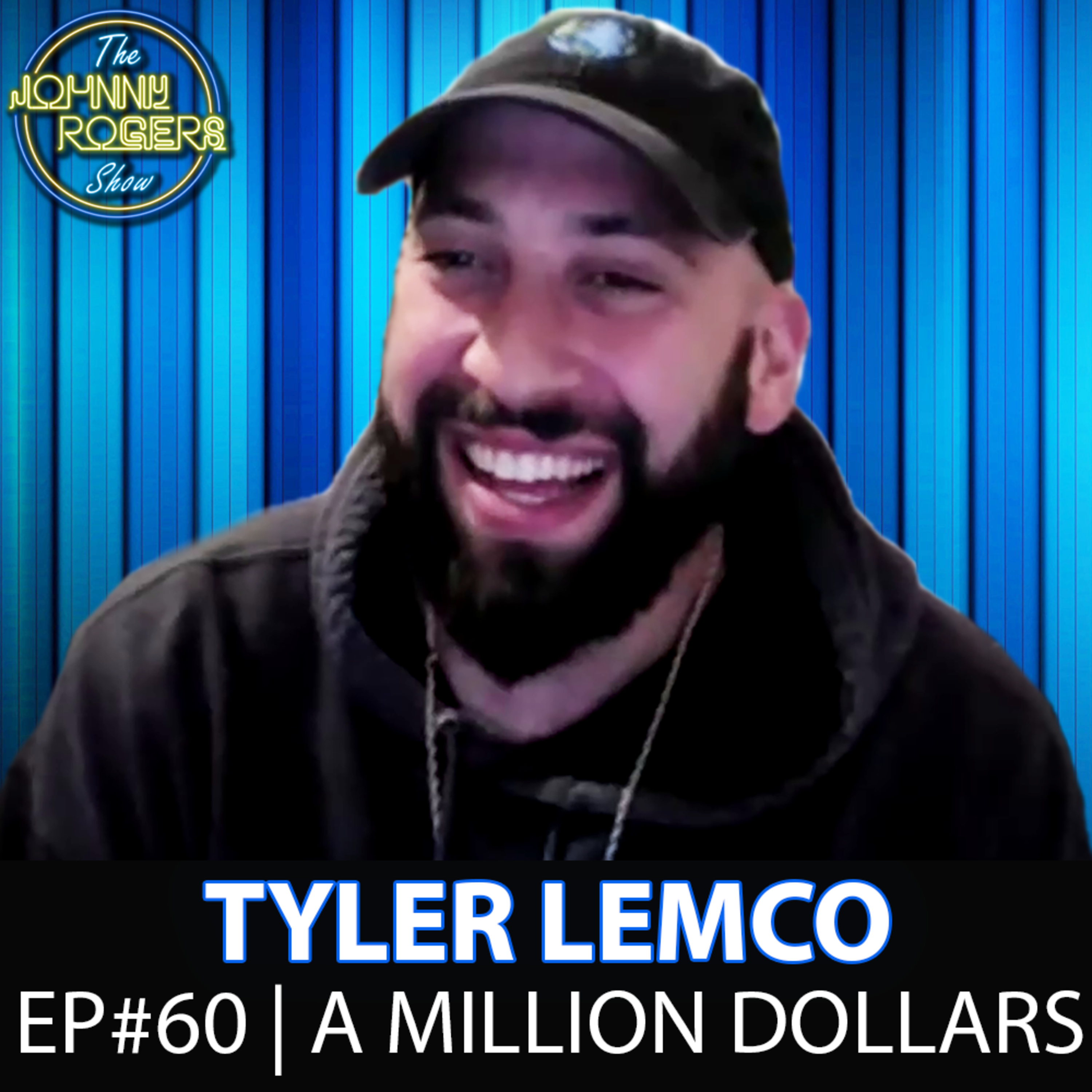 Have You Ever Seen A Million Dollars? Ft. Tyler Lemco | EP #60 | The Johnny Rogers Show episode artwork