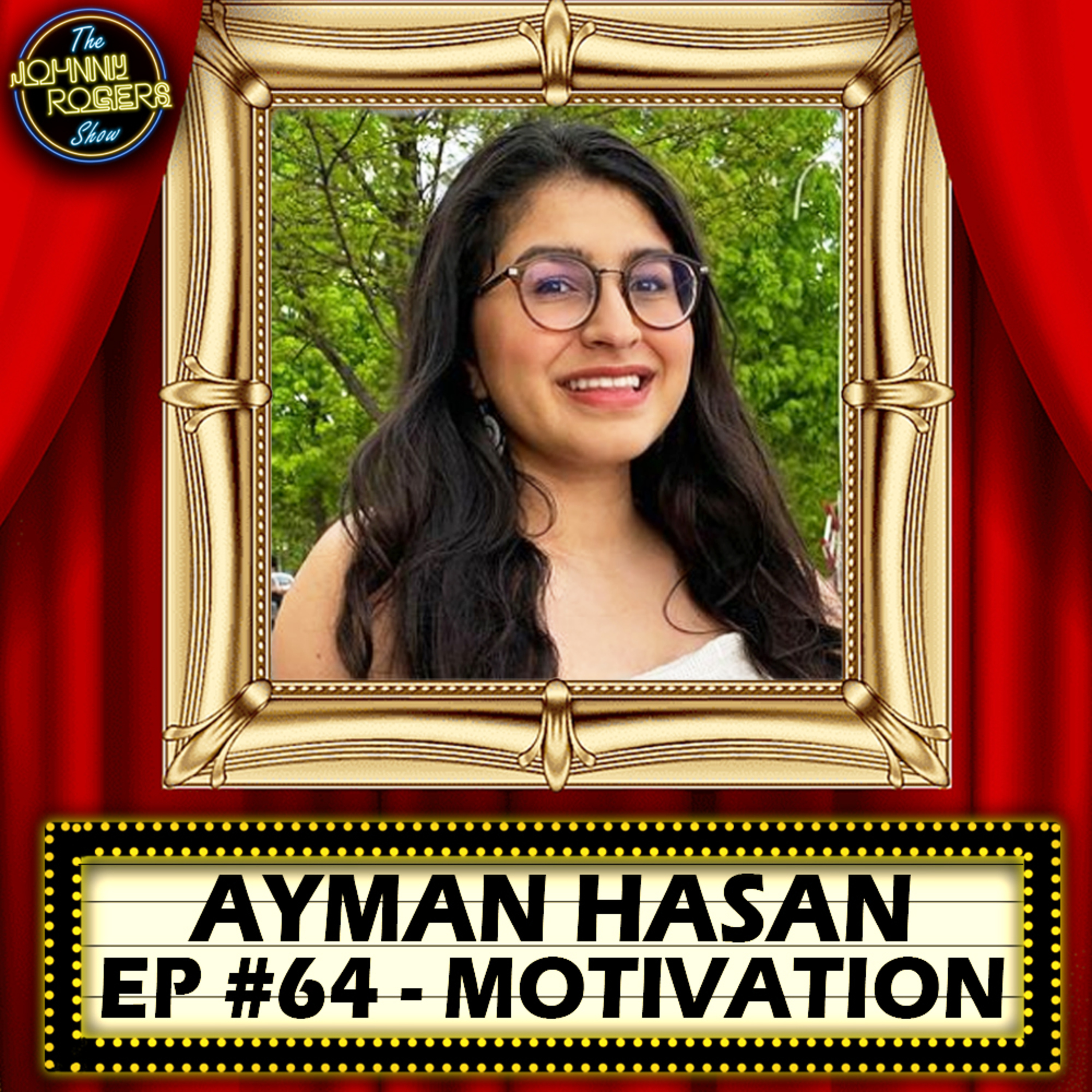 Is Motivation Real? Ft. Ayman Hasan | EP. 64 | The Johnny Rogers Show episode artwork