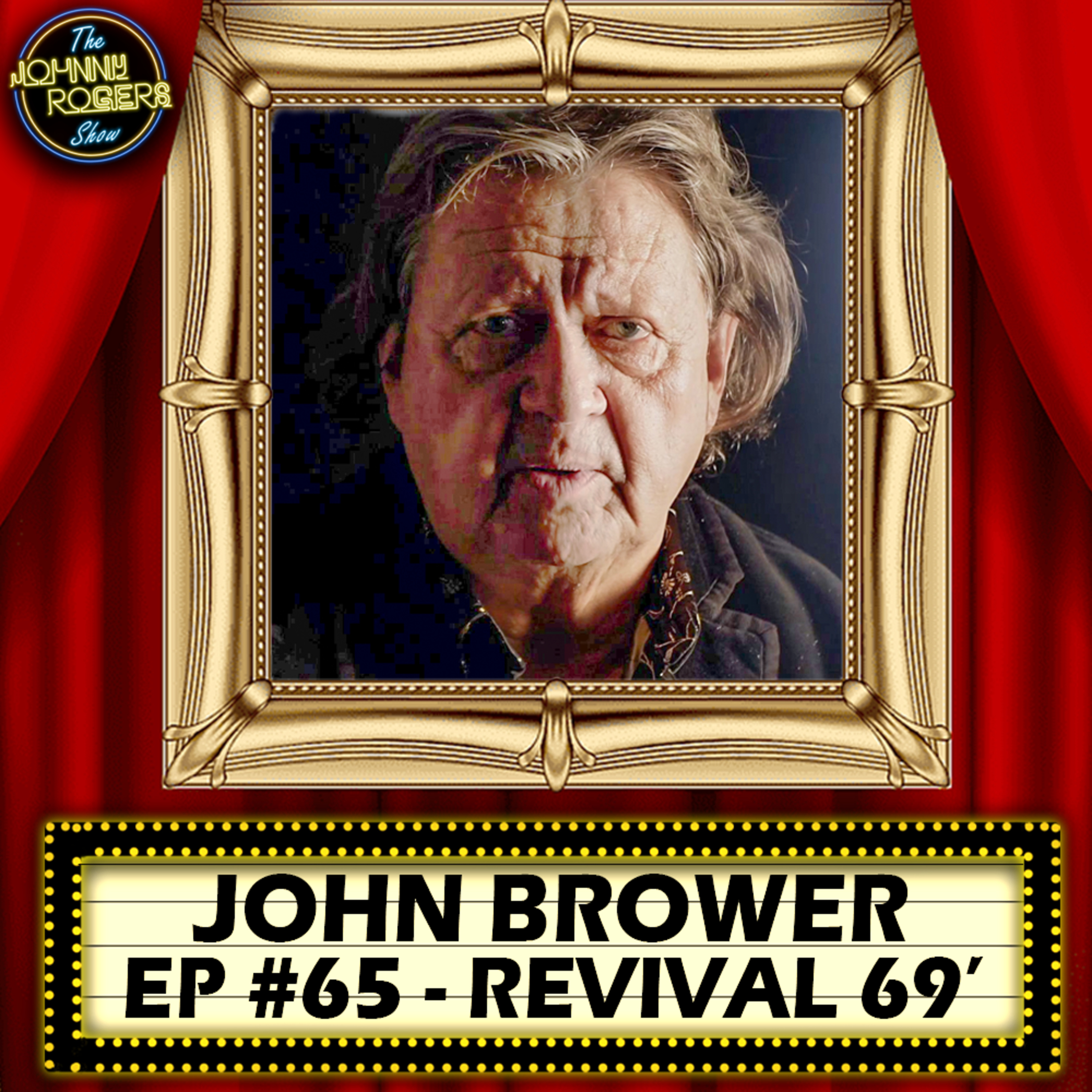 REVIVAL69: The Concert that Rocked the World Ft. John Brower | The Johnny Rogers Show Ep. 65 episode artwork