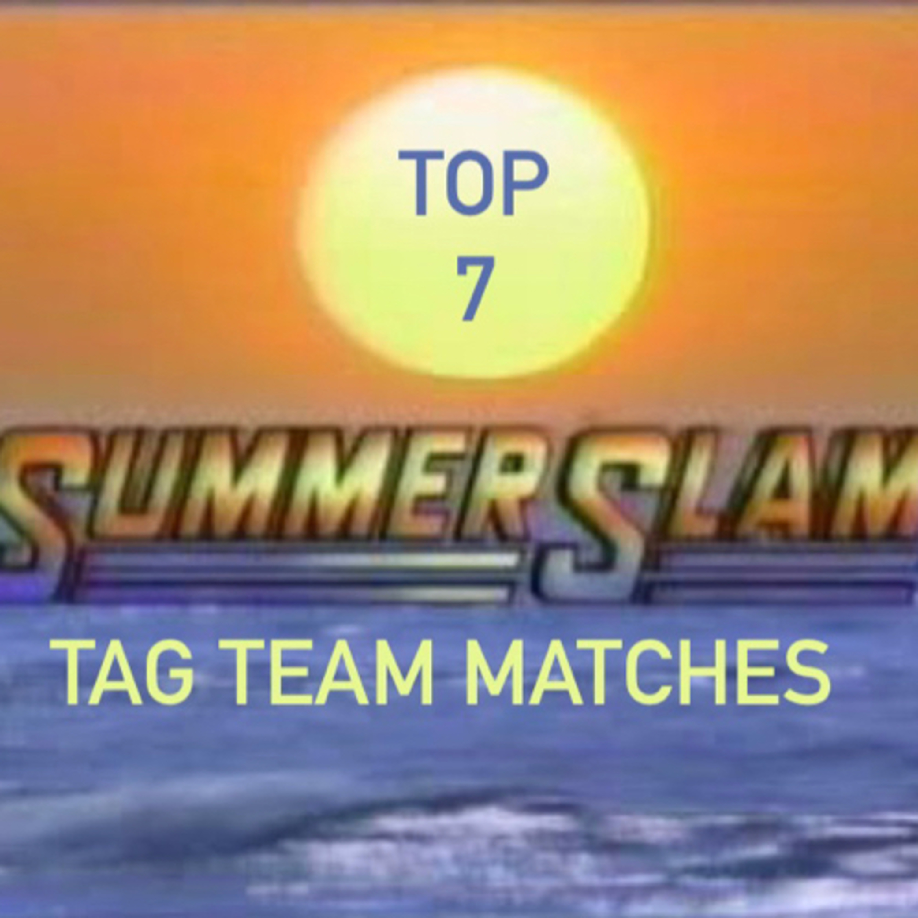 Top 7 Standard SummerSlam Tag Team Matches episode artwork