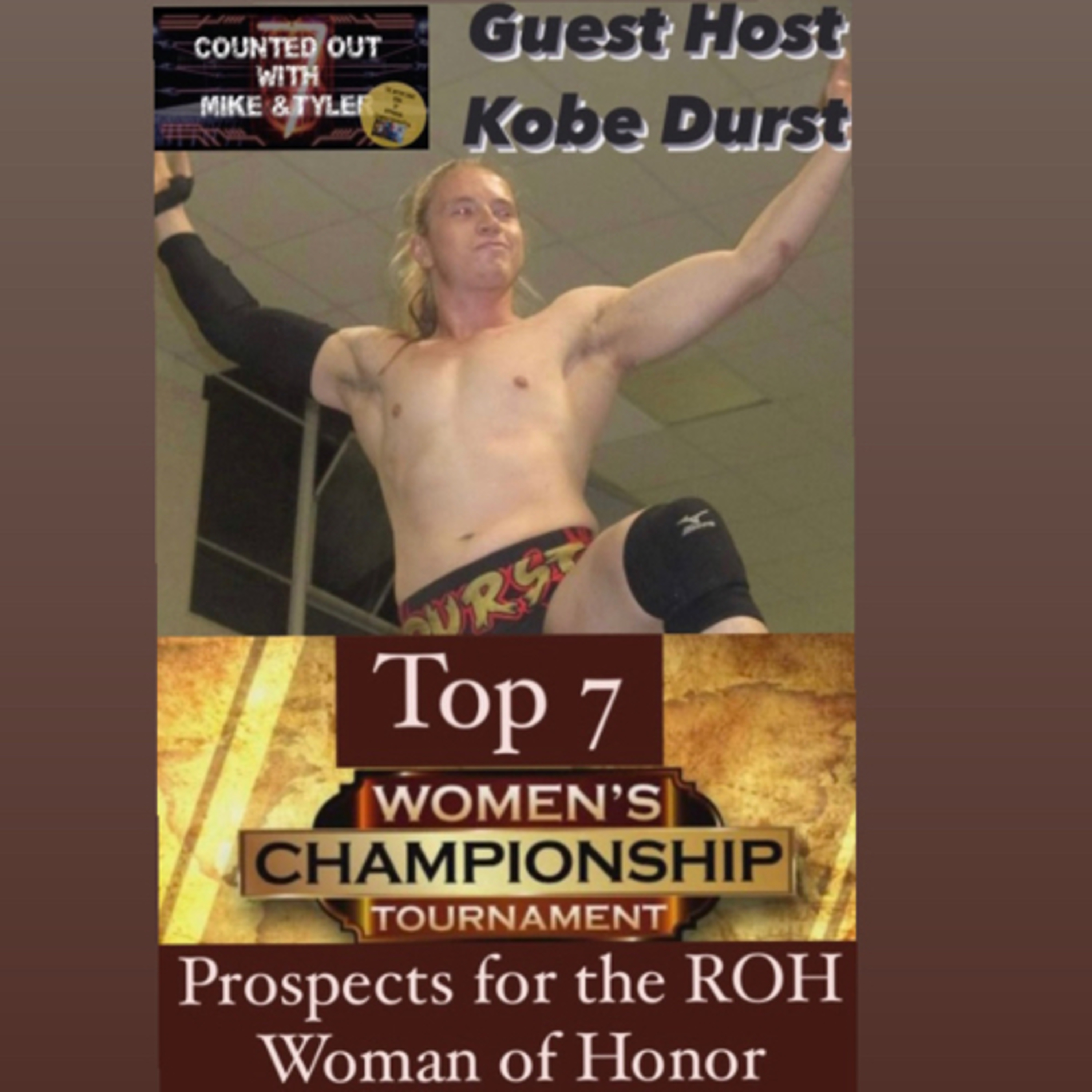 Guest Host Kobe Durst- Top 7 prospects for ROH Woman’s Division