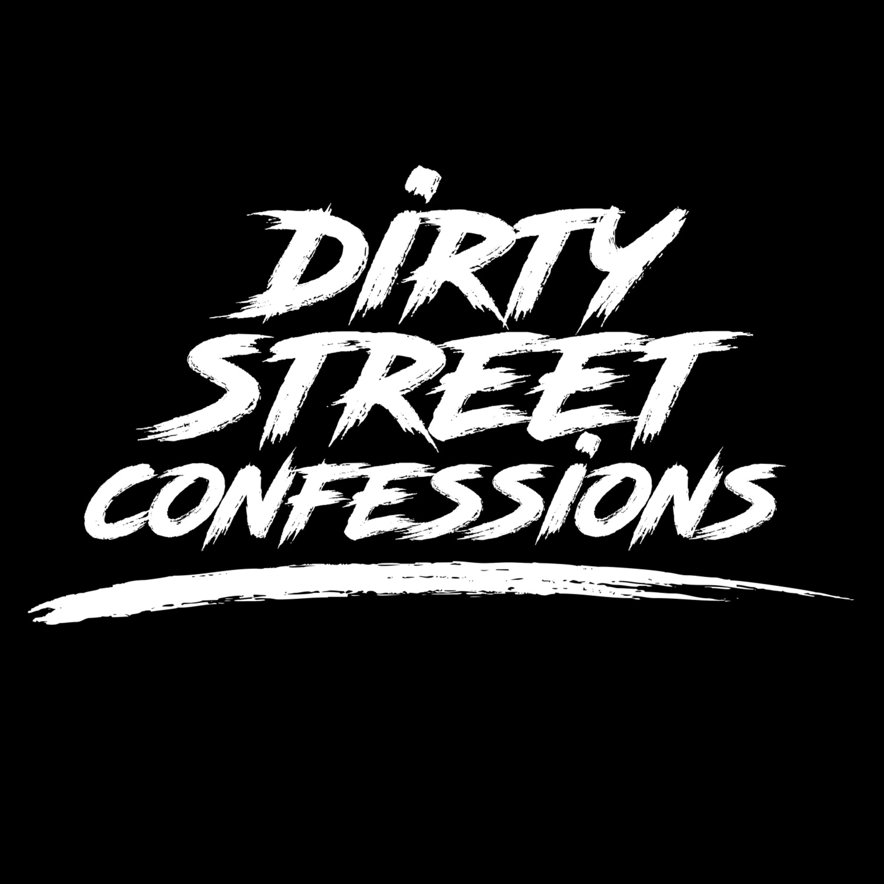 EP. 1 - PILOT | DIRTY STREET CONFESSIONS