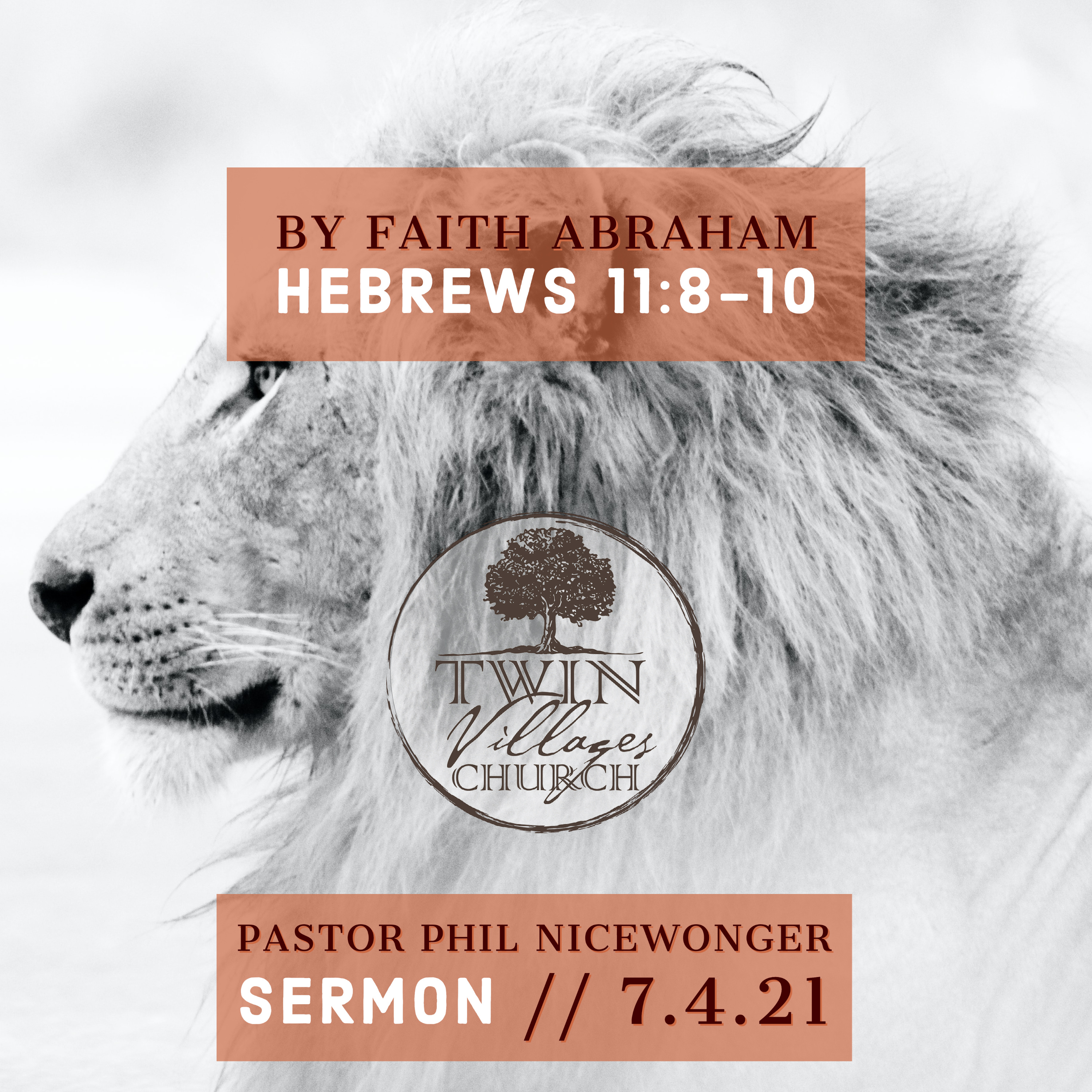 “By Faith Abraham” // Hebrews 11:8-10 // Phil Nicewonger // 7.4.21 episode artwork
