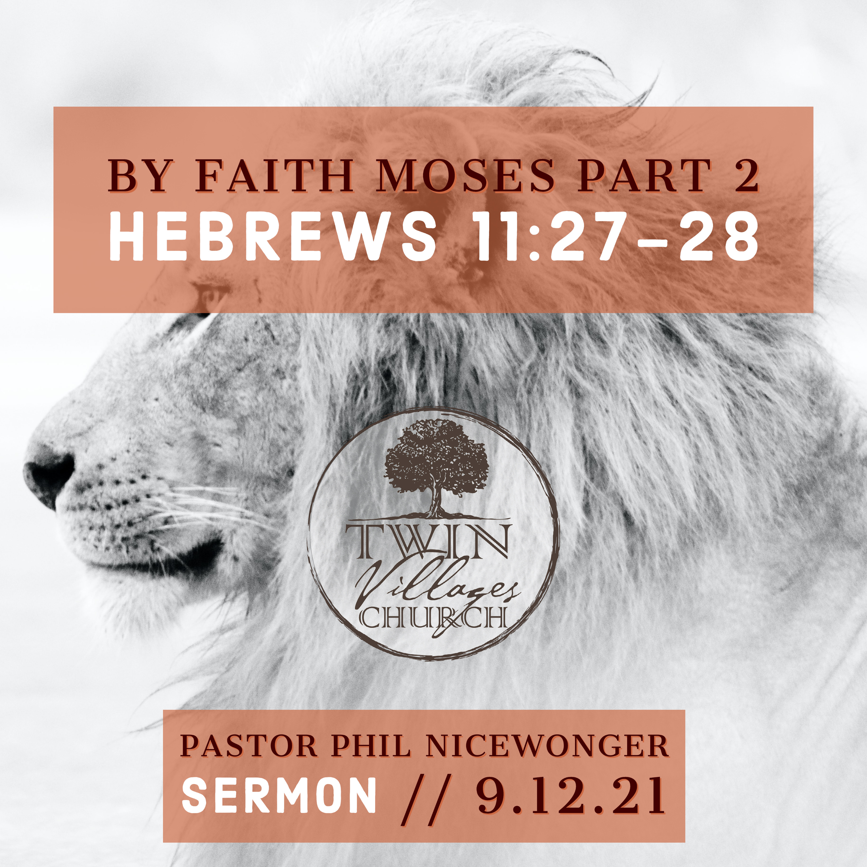 “By Faith Moses Part 2” // Hebrews 11:27-28 // Phil Nicewonger // 9.12.21 episode artwork